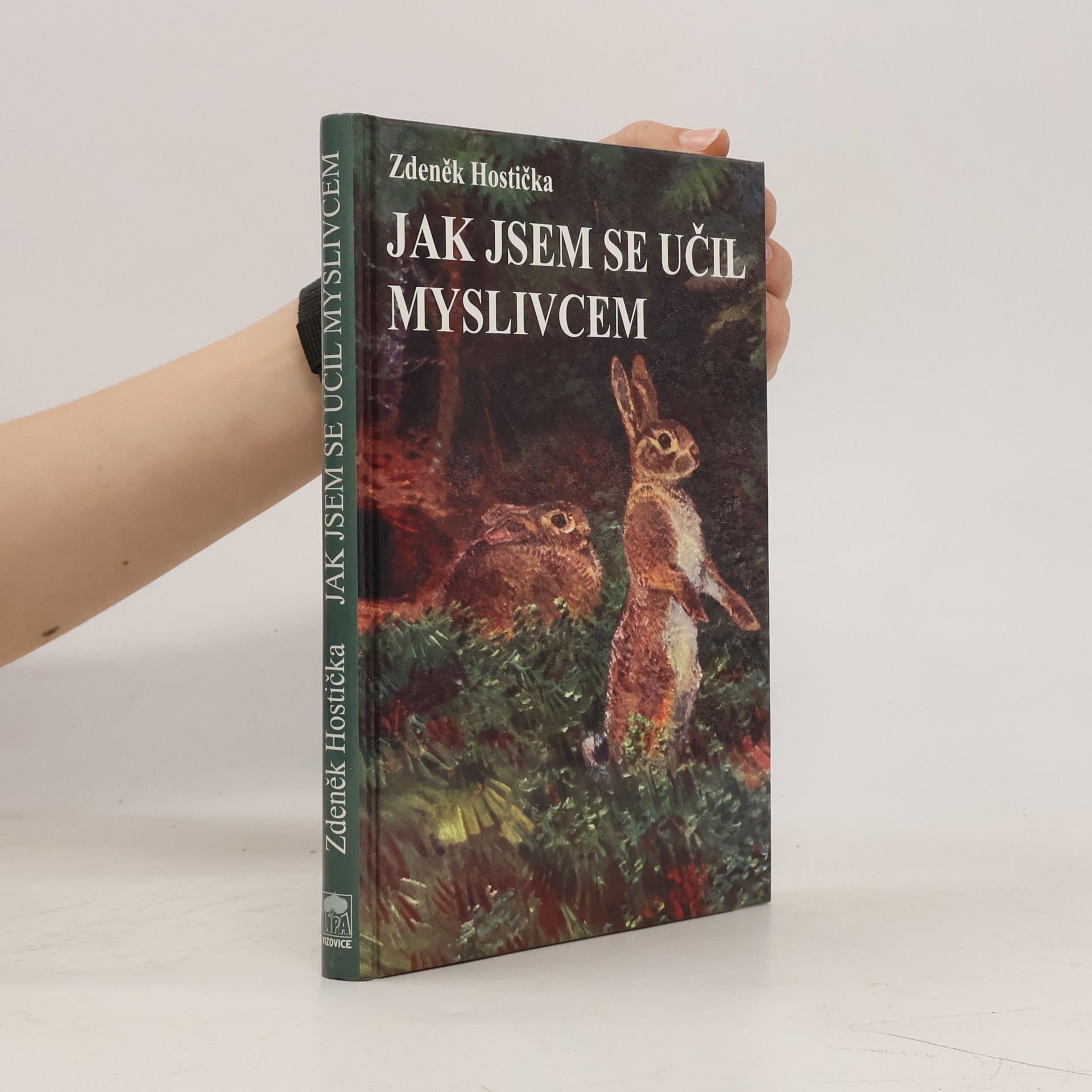 Hostička Zdeněk Jak jsem se učil myslivcem