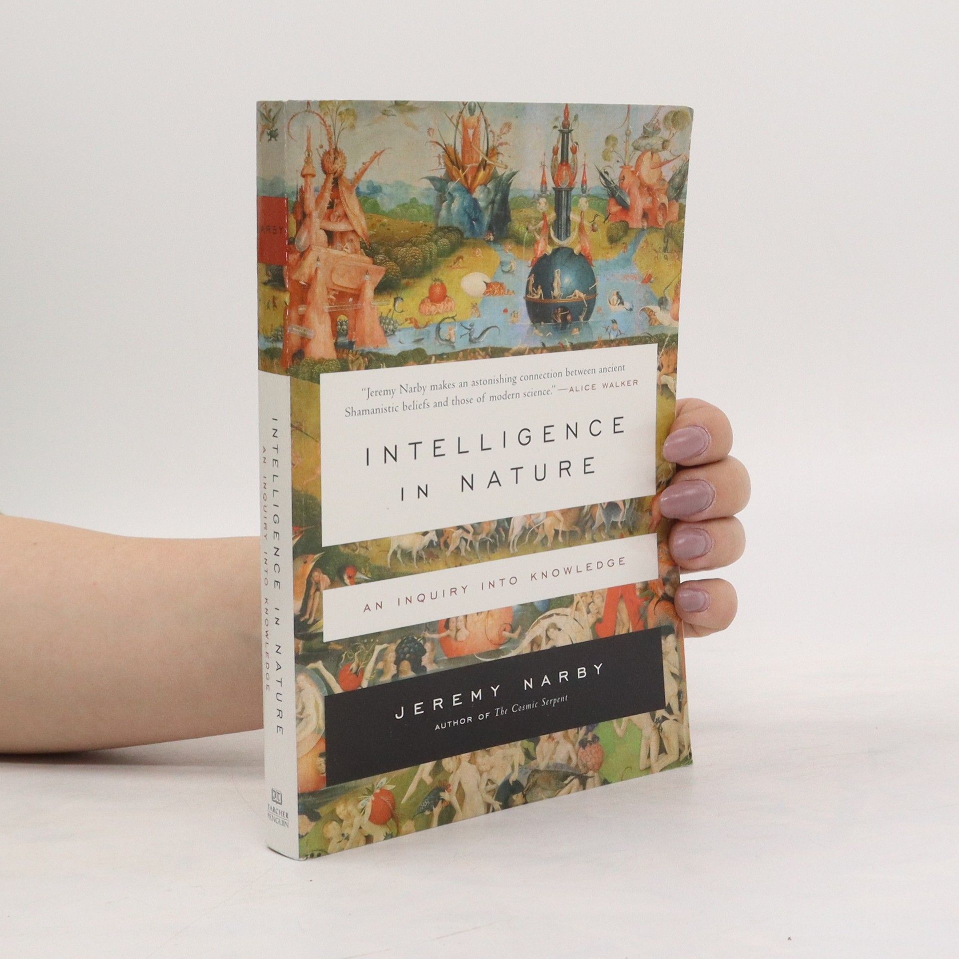 Jeremy Narby Intelligence in nature : an inquiry into knowledge