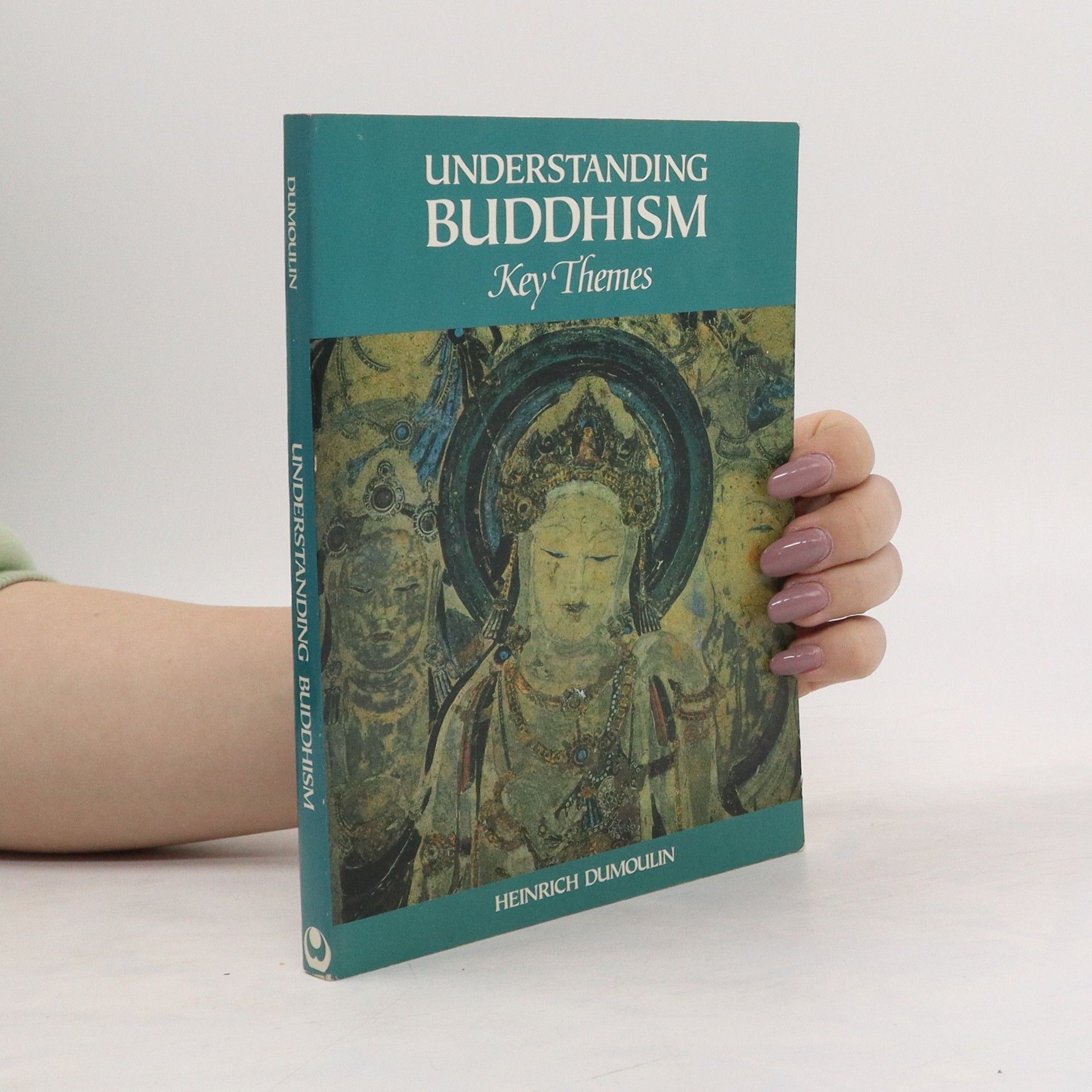 Heinrich Dumoulin Understanding Buddhism. Key Themes