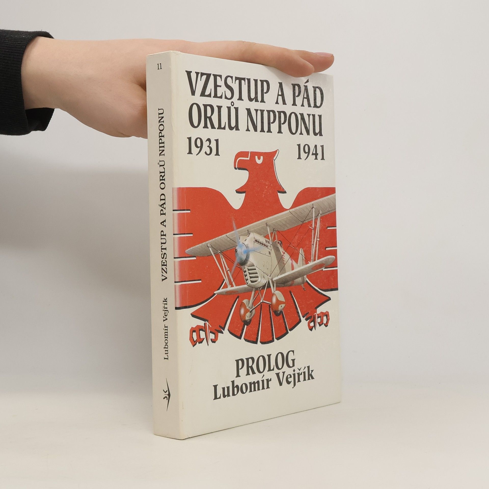 Lubomír Vejřík Vzestup a pád orlů Nipponu. 1931 - 1941. Historie japonského letectva. Díl 1, Prolog