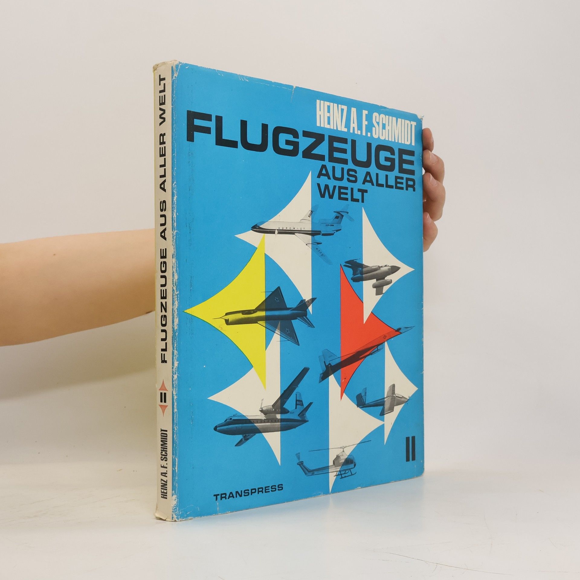 Heinz A. F. Schimdt Flugzeuge aus aller Welt