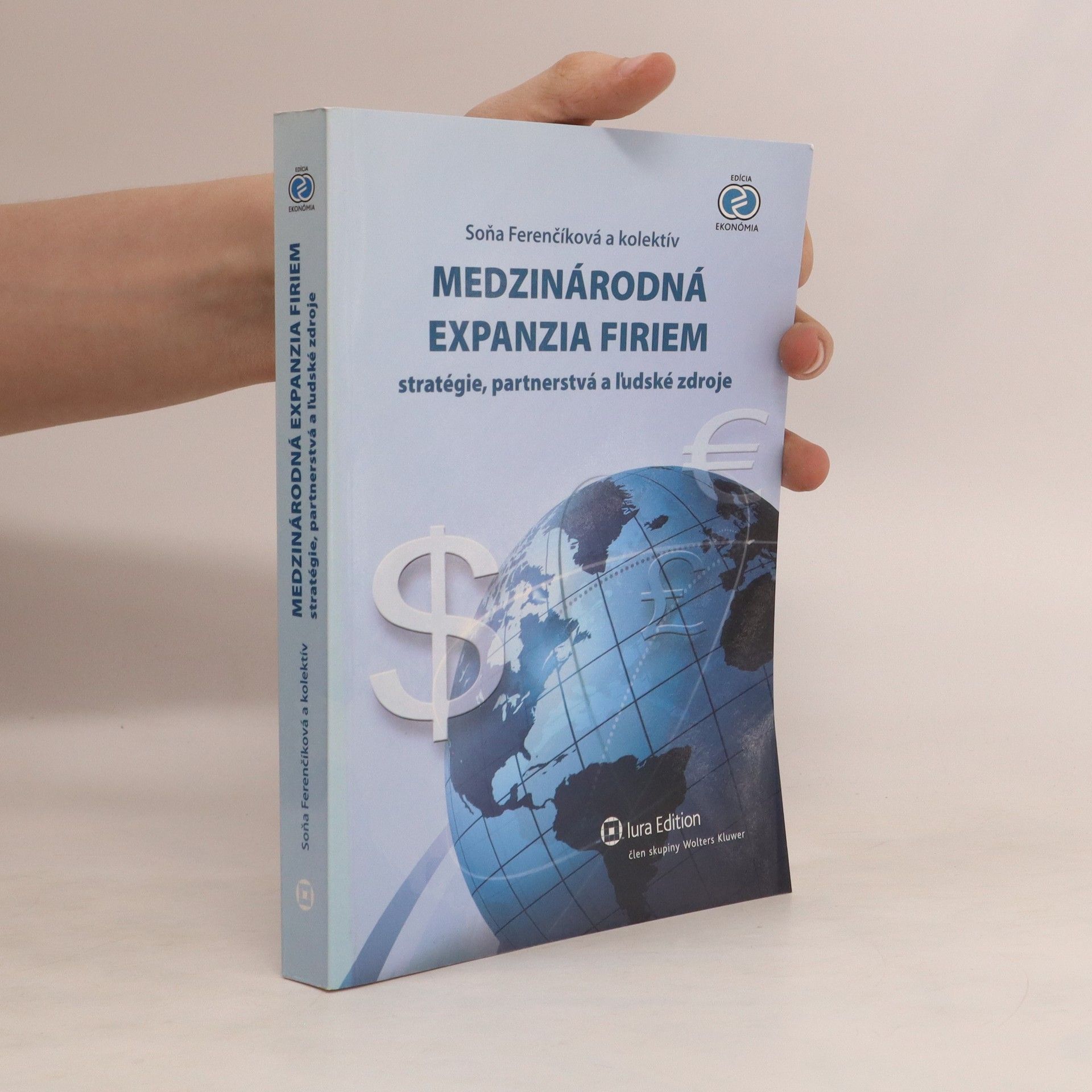 Soňa Ferenčíková Medzinárodná expanzia firiem : stratégie, partnerstvá a ľudské zdroje