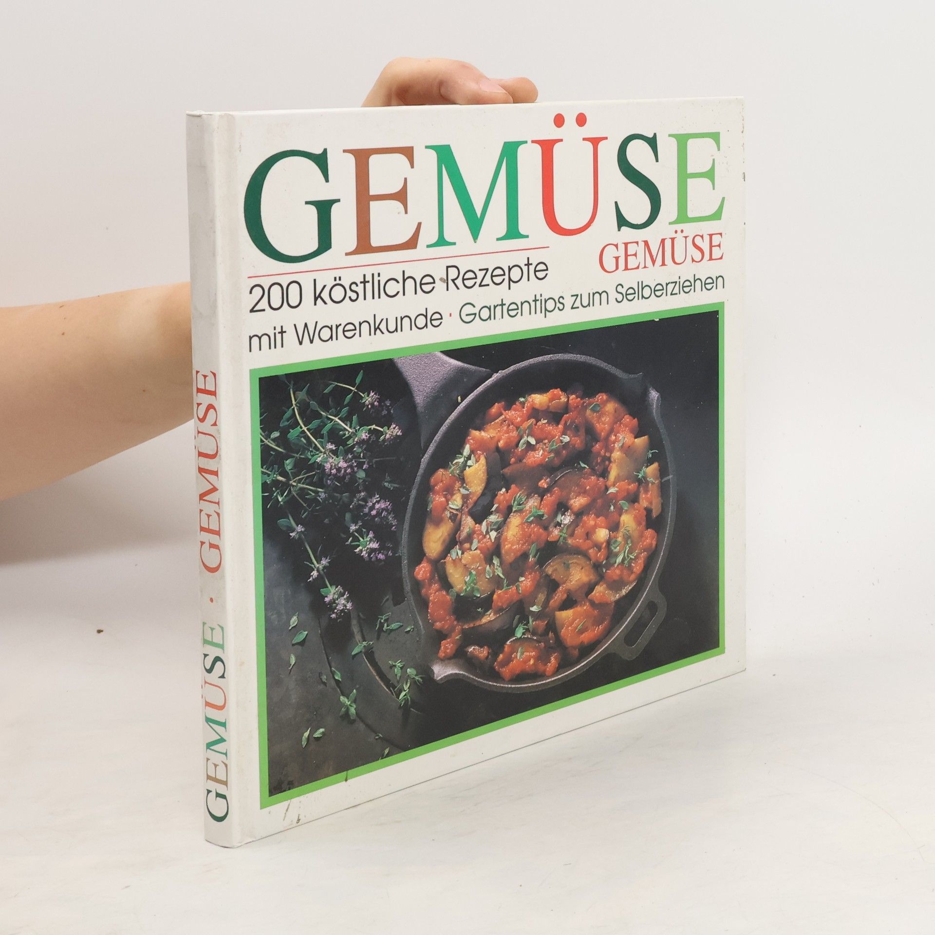 kolektiv Gemüse. 200 köstliche Rezepte GEMÜSE mit Warenkunde Gartentips zum Selberziehen
