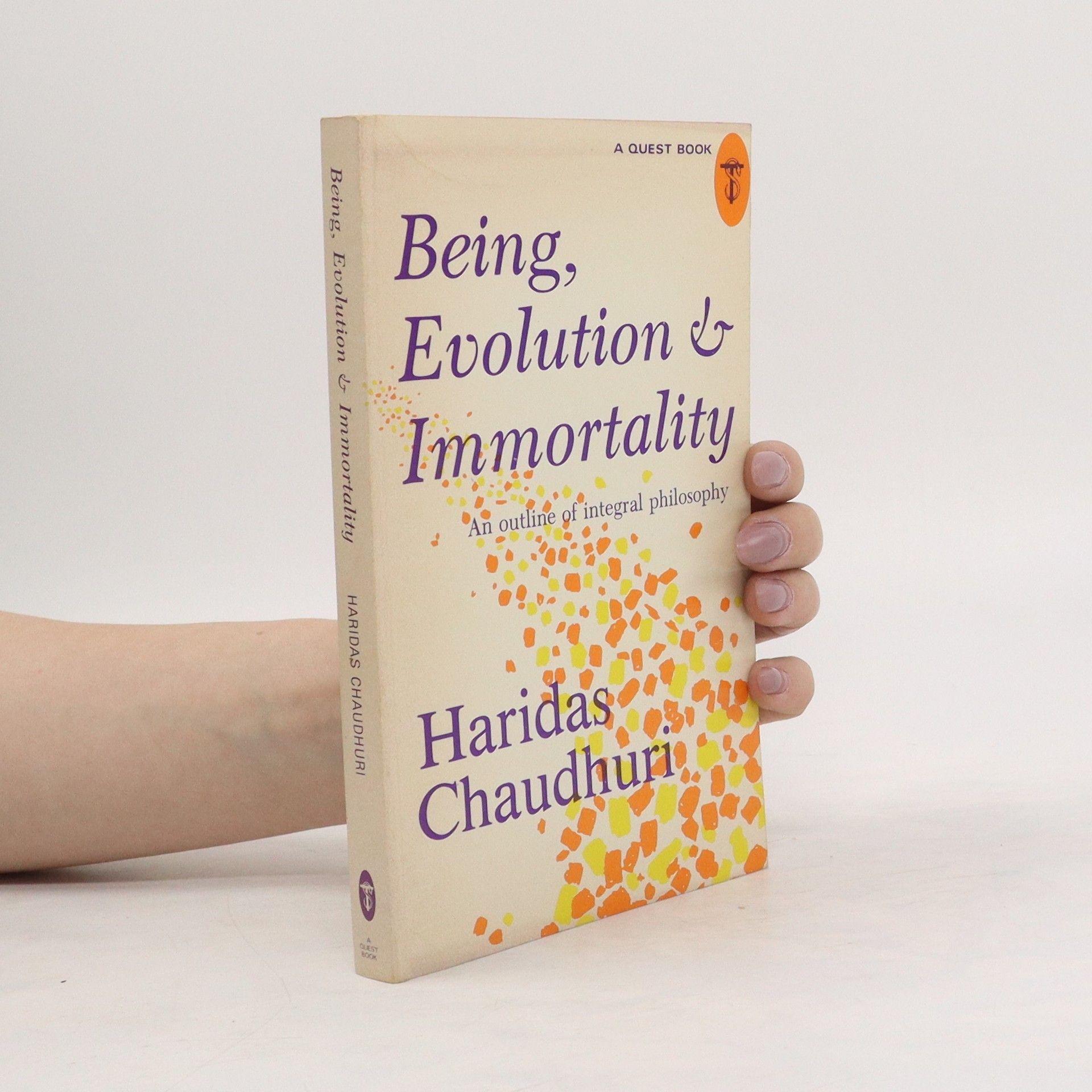 Haridas Chaudhuri Being, Evolution and Immortality