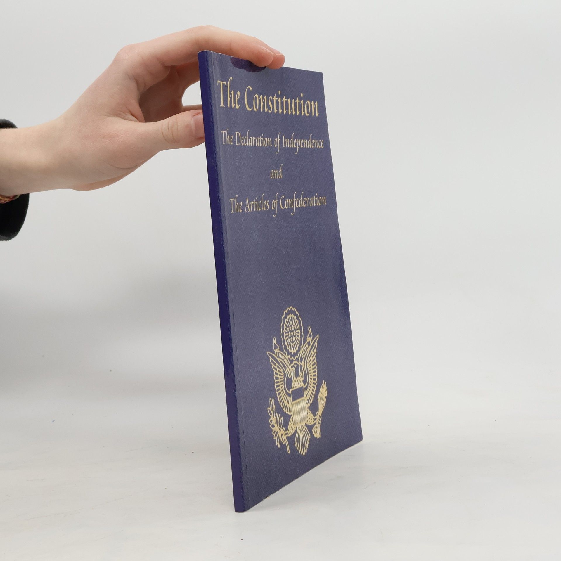 Thomas Jefferson The Constitution of the United States of America, with the Bill of Rights and All of the Amendments; The Declaration of Independ