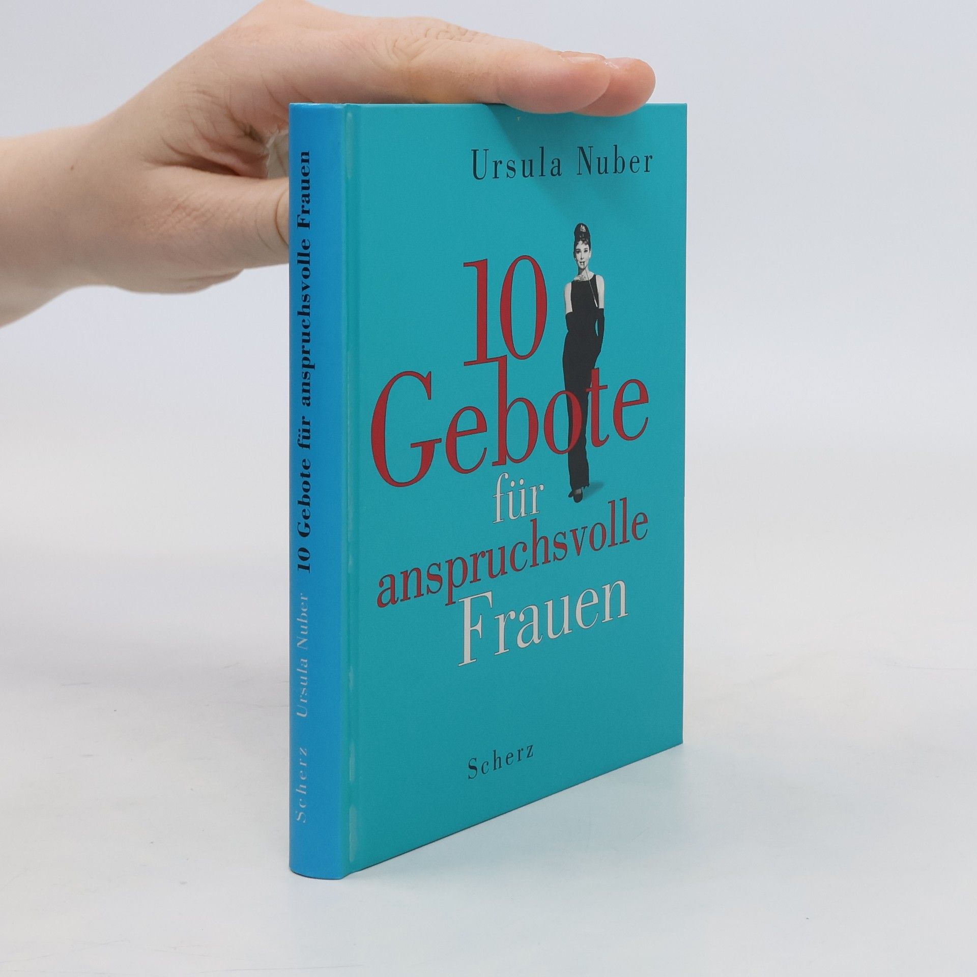 Ursula Nuber Zehn Gebote für anspruchsvolle Frauen