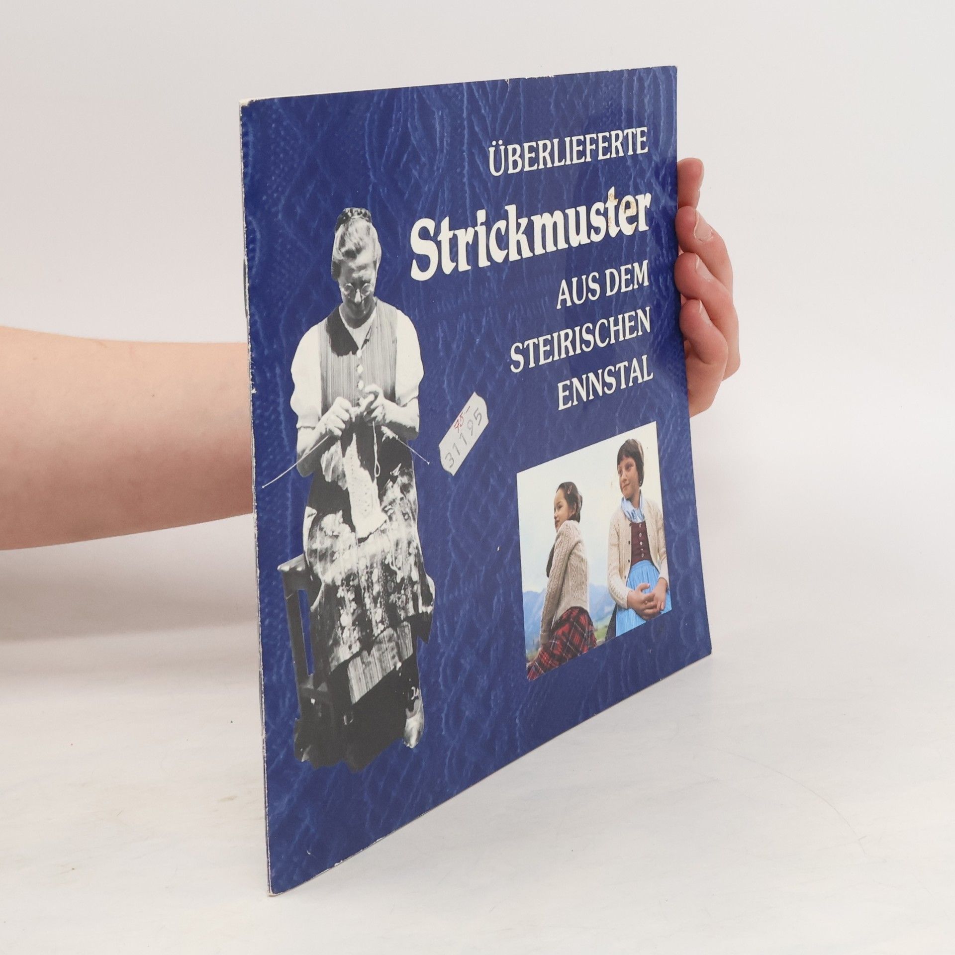 Autorenkollektiv Überlieferte Strickmuster aus dem steirischen Ennstal