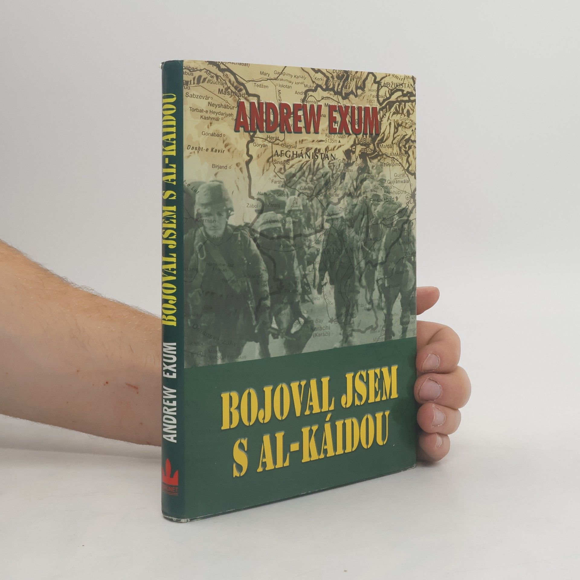 Andrew Exum Bojoval jsem s al-Káidou. Příběh vojáka z předních linií války s terorismem