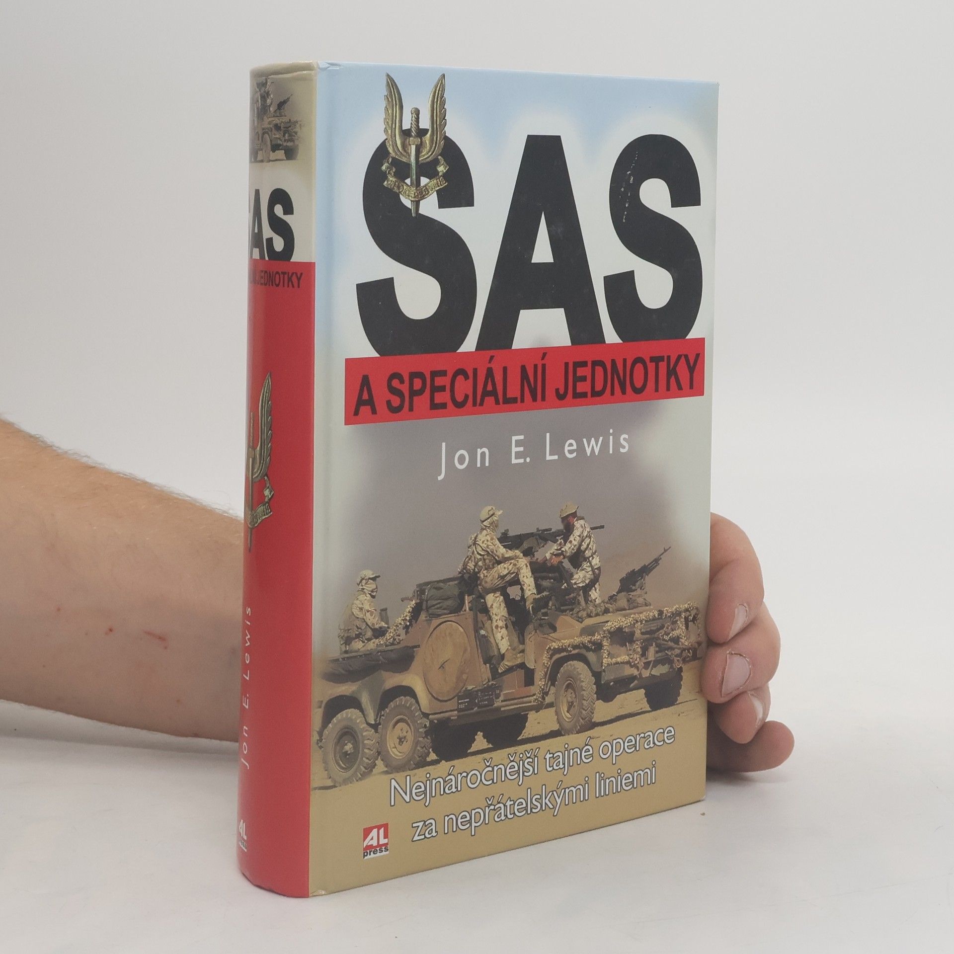 Jon E. Lewis SAS a speciální jednotky : nejnáročnější tajné operace za nepřátelskými liniemi