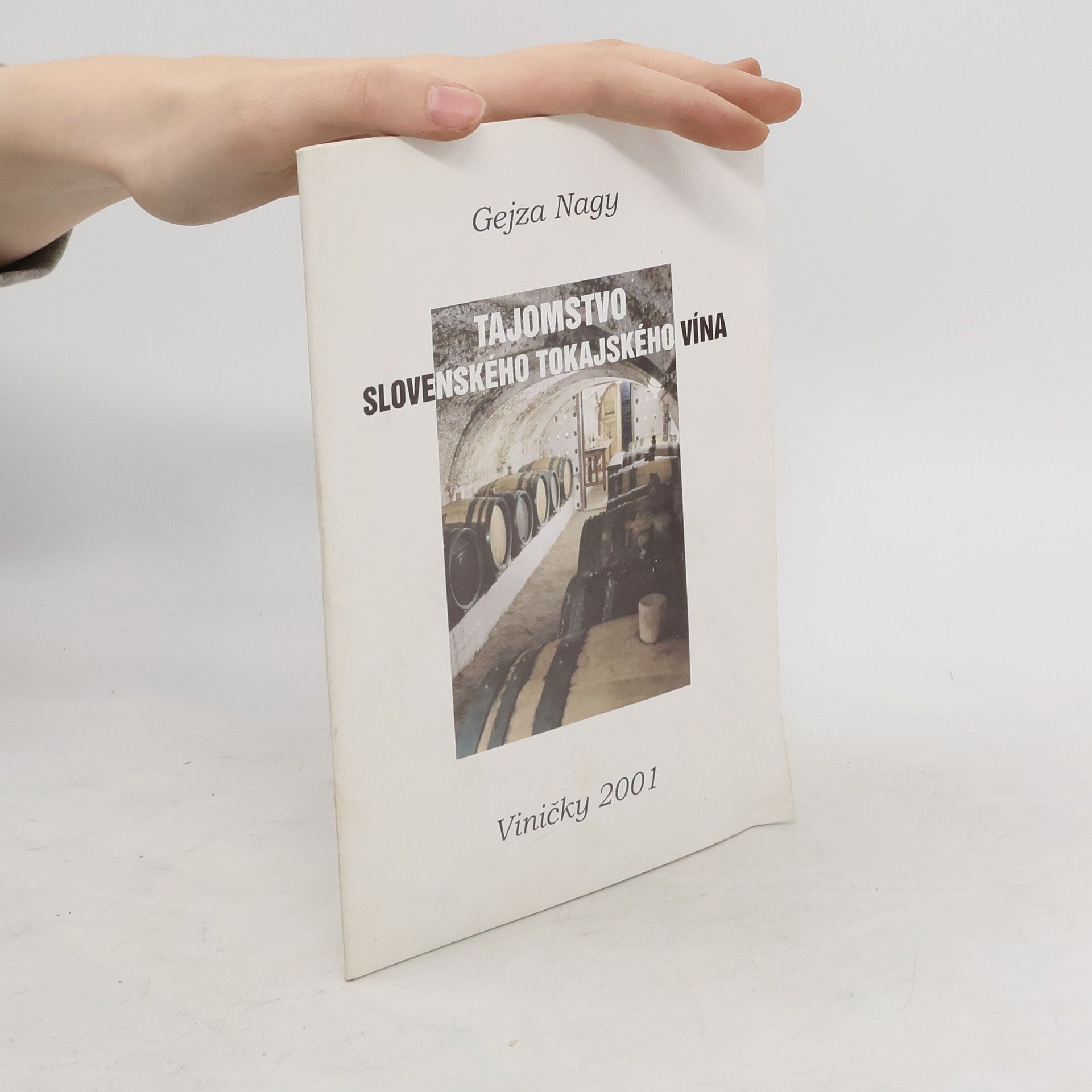 Gejza Nagy Tajomstvo slovenského tokajského vína