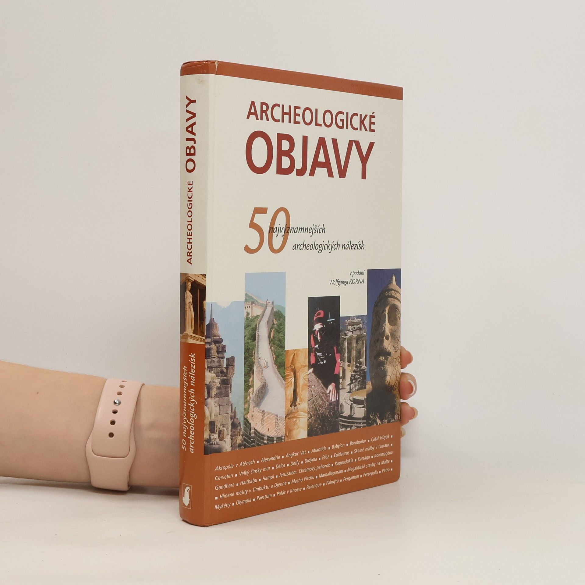 Wolfgang Korn Archeologické objavy - 50 najvýznamnejších archeologických nálezísk