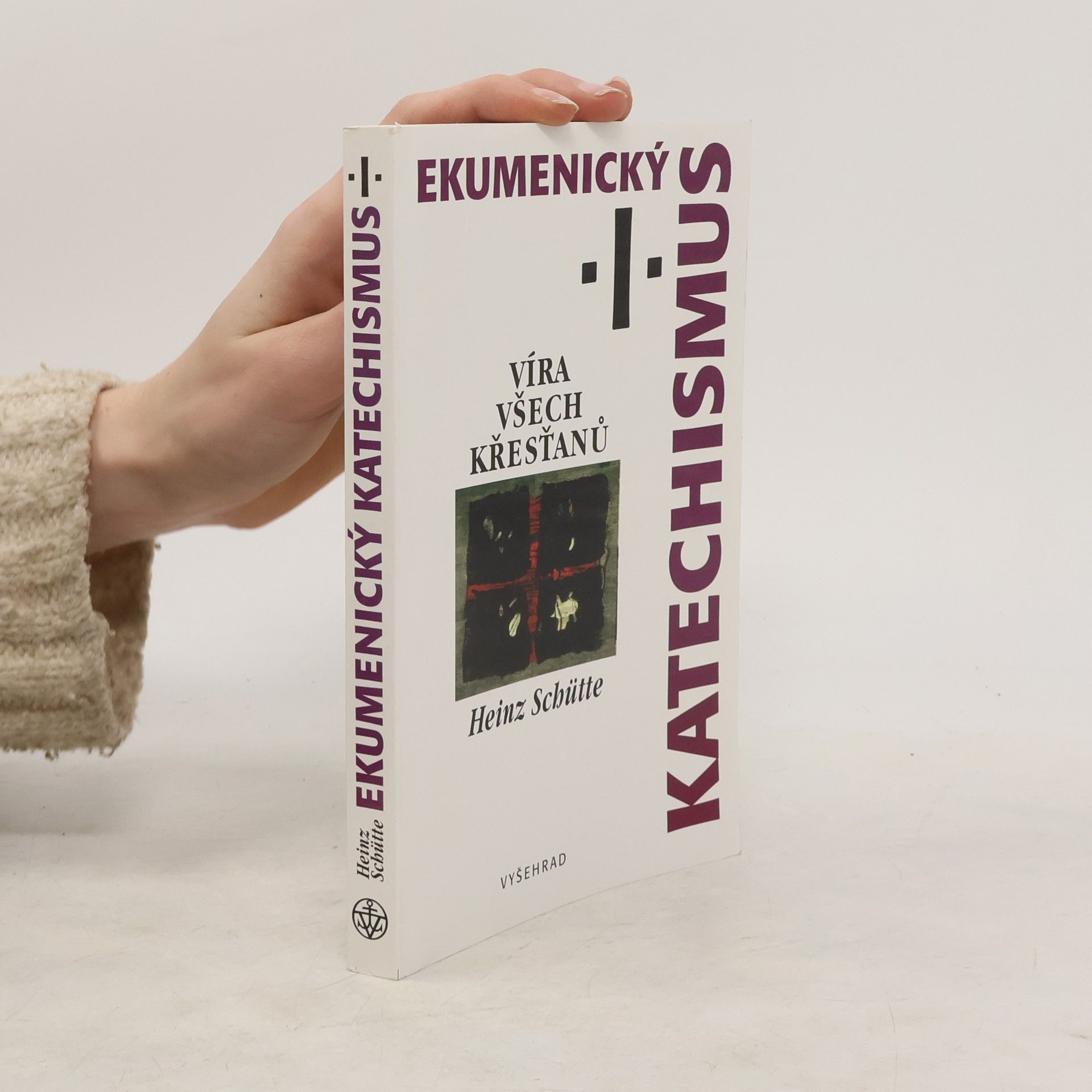 Heinz Schütte Ekumenický katechismus I. Víra všech křesťanů