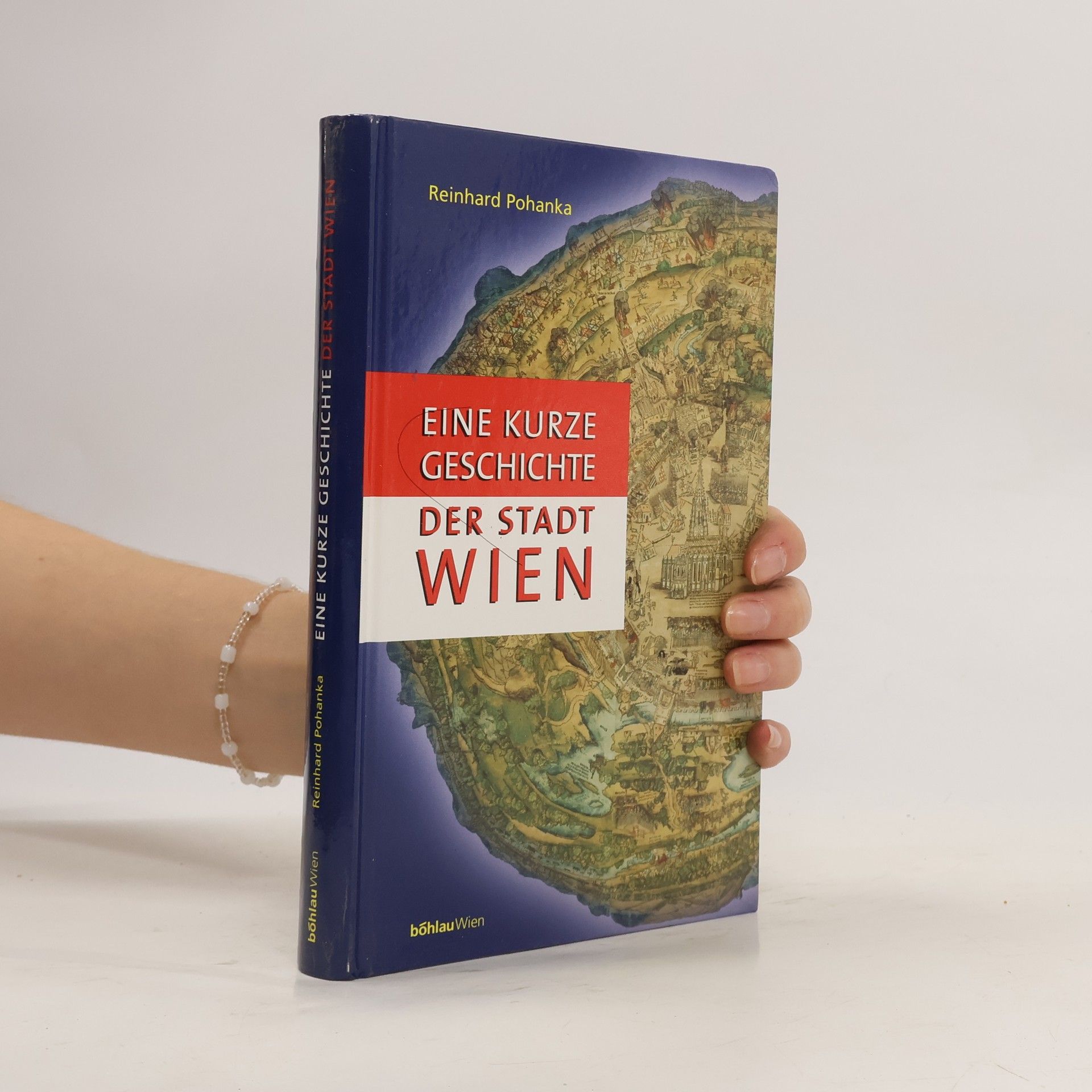 Reinhard Pohanka Eine kurze Geschichte der Stadt Wien