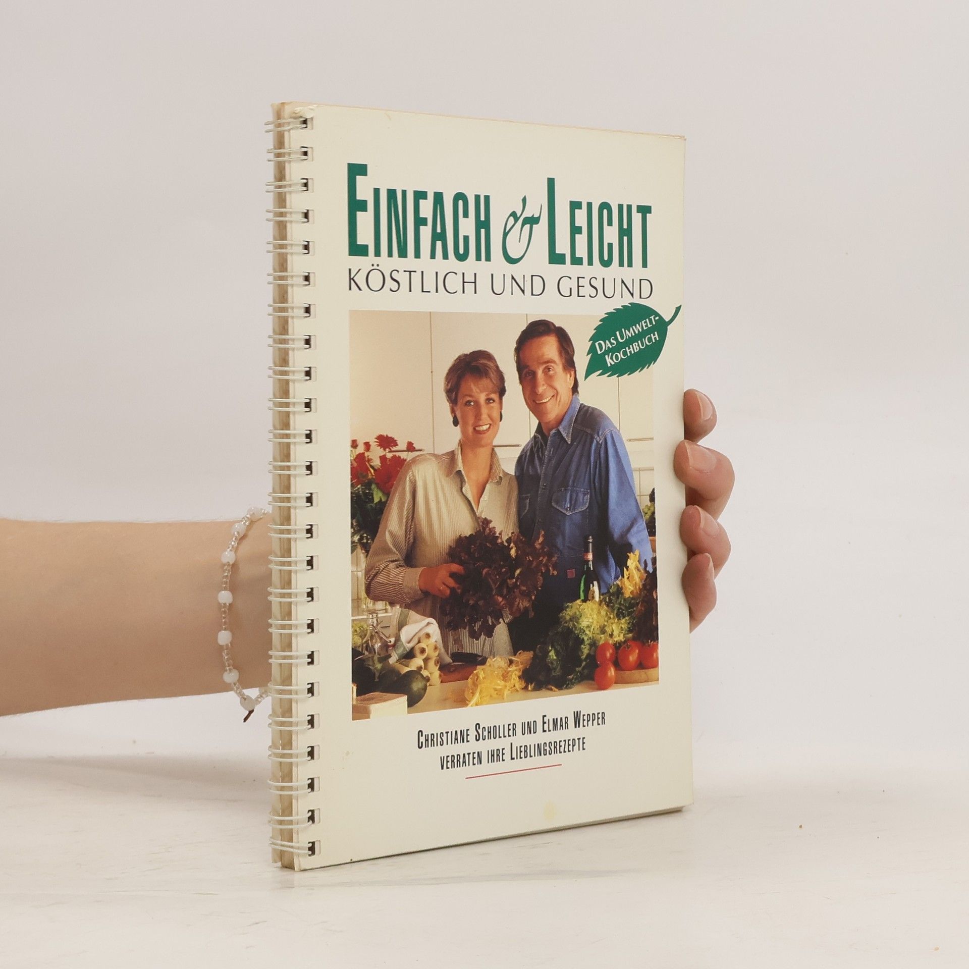 Christiane Scholler Einfach & Leicht. Köstlich und gesund