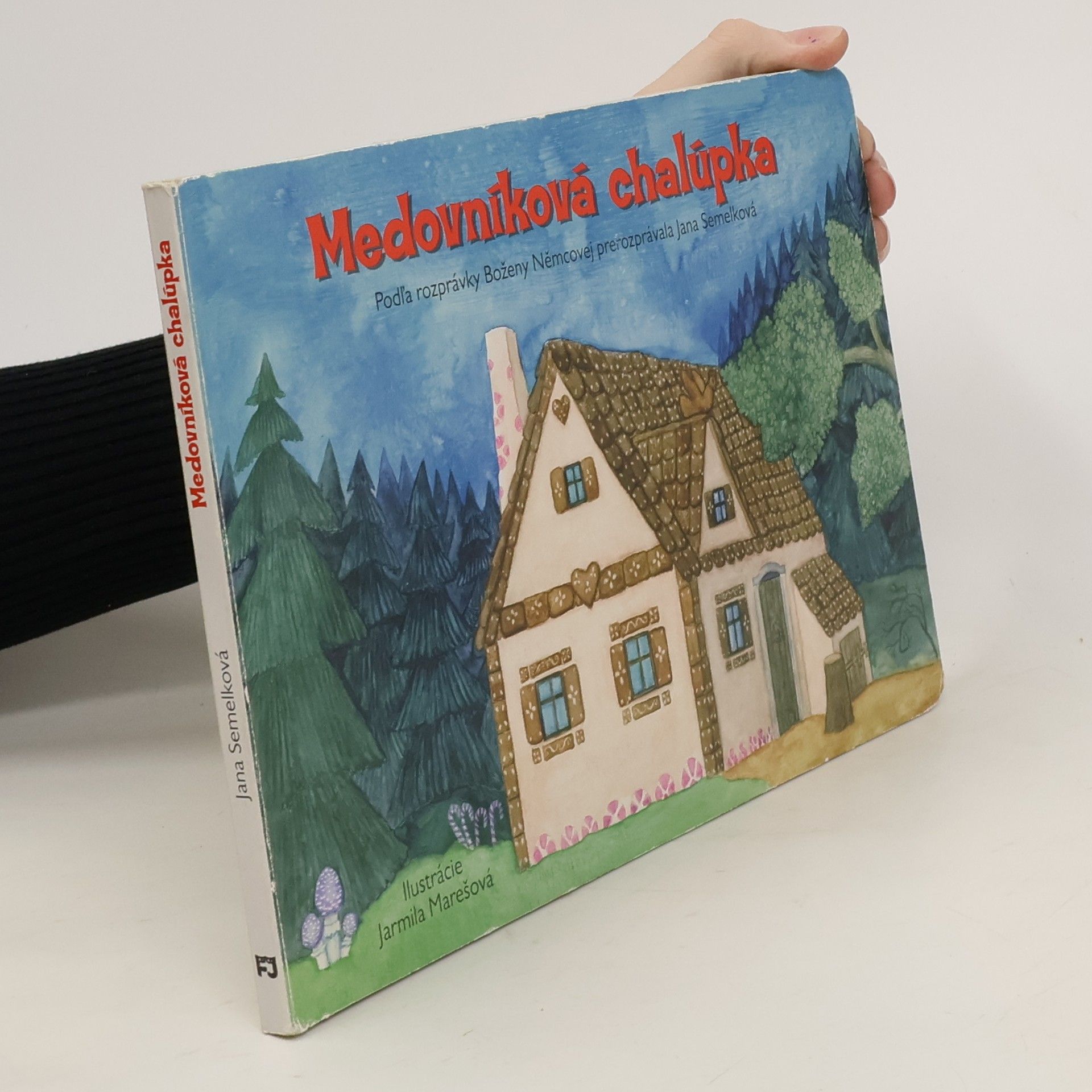 Jana Semelková Medovníková chalúpka