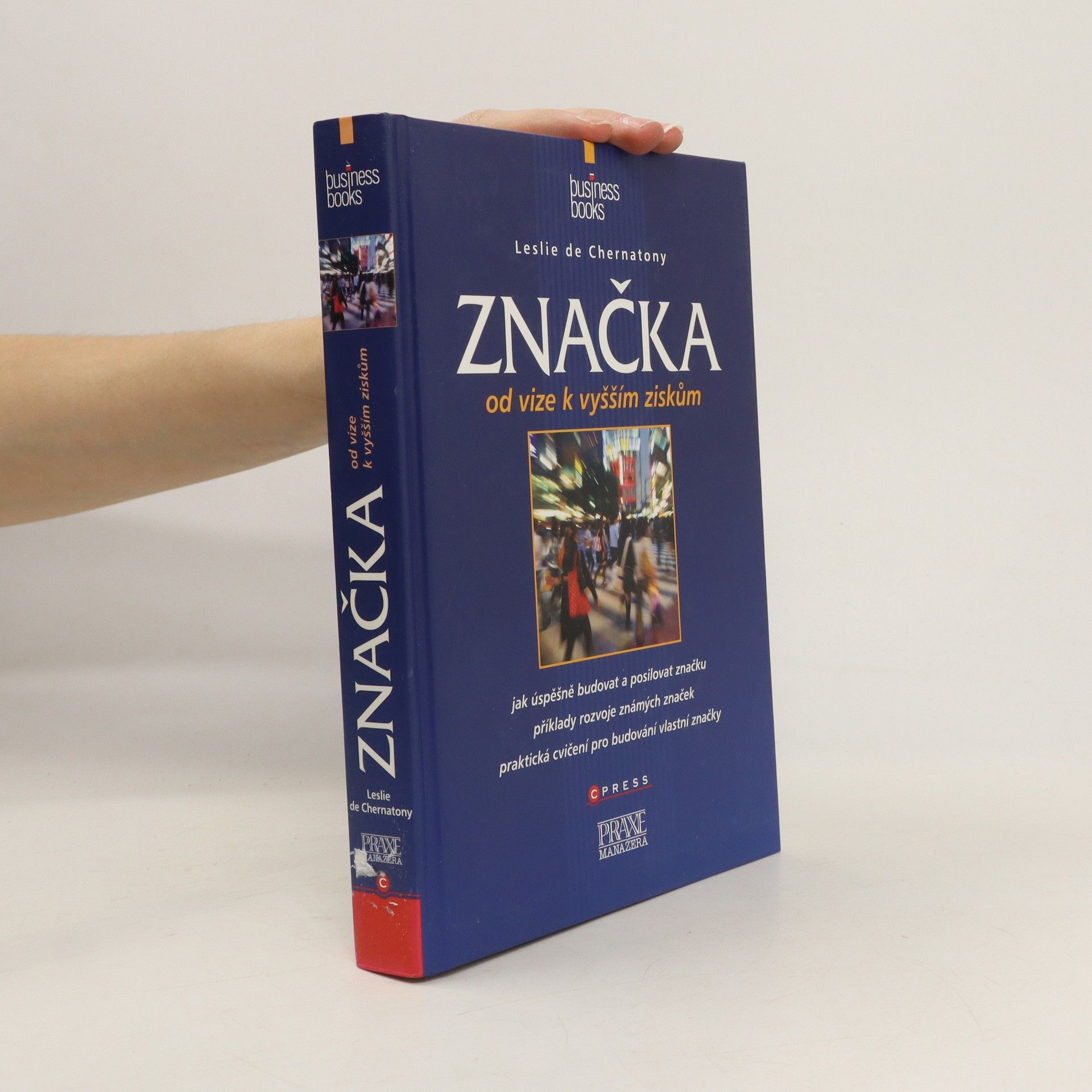 Leslie de Chernatony Značka - od vize k vyšším ziskům