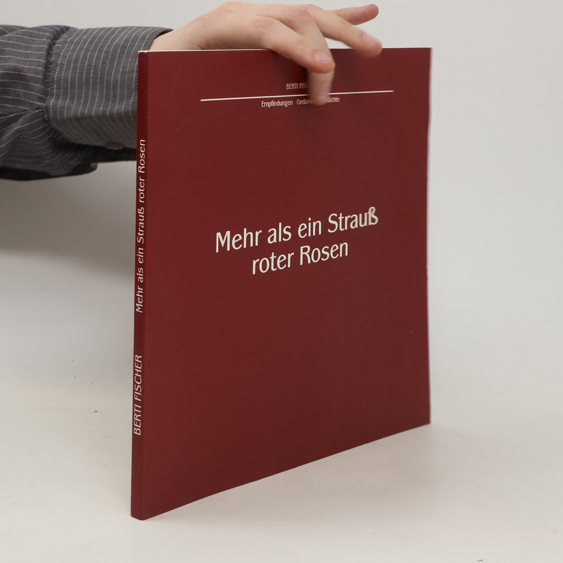 Berti Fischer Mehr als ein Strauß roter Rosen