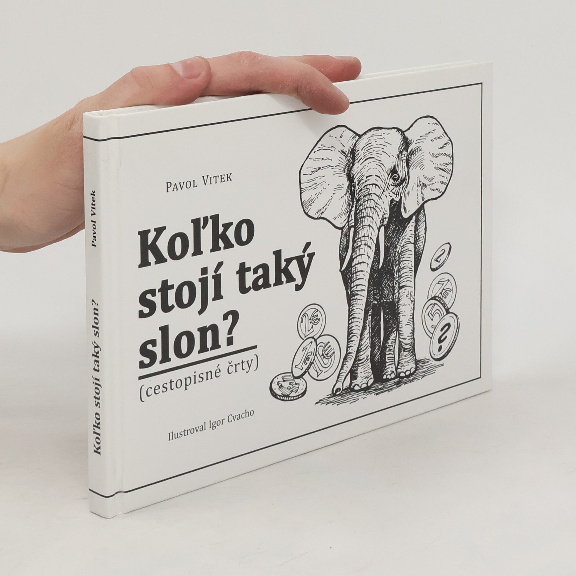 Pavol Vitek Koĺko stojí taký slon?