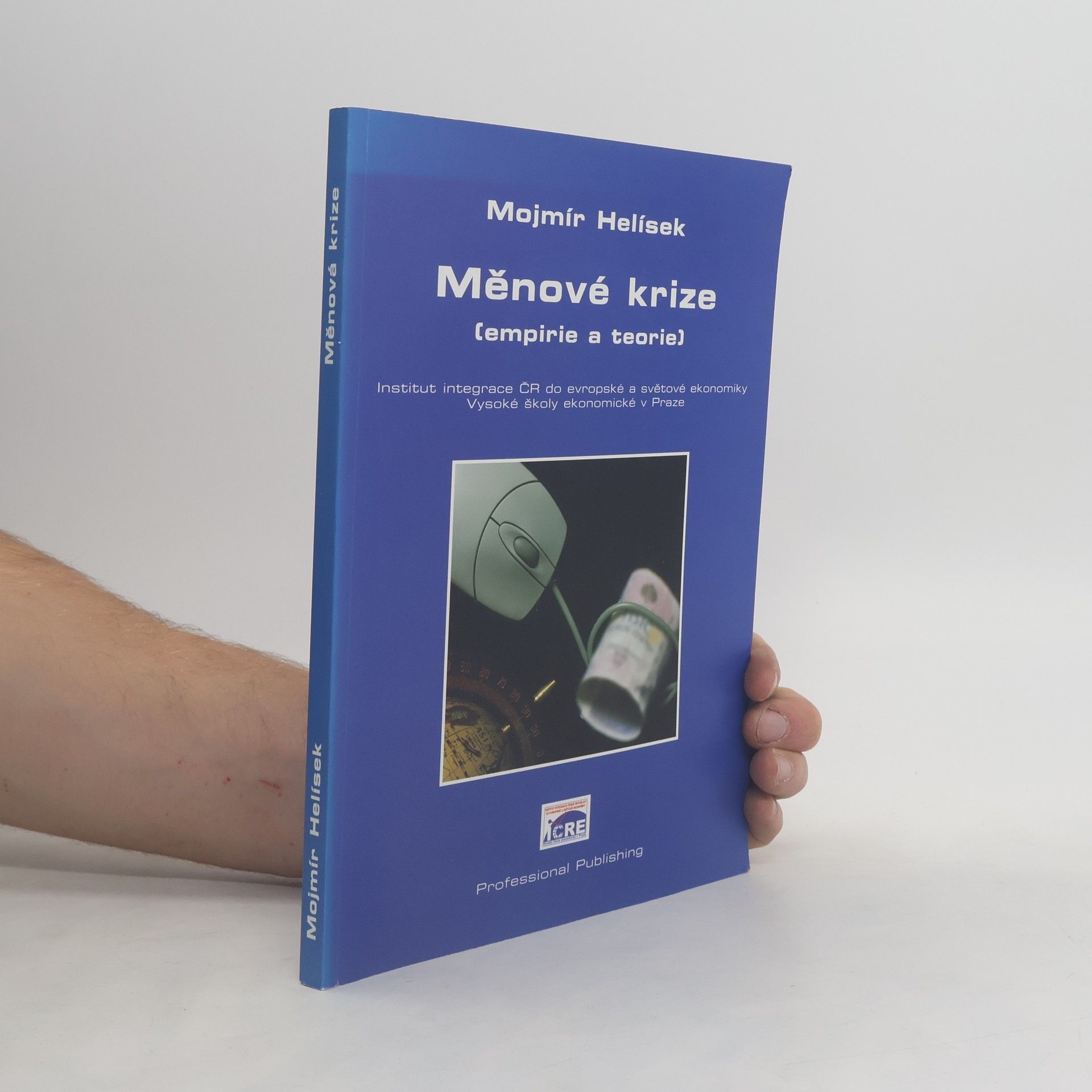 Mojmír Helísek Měnové krize (empirie a teorie)