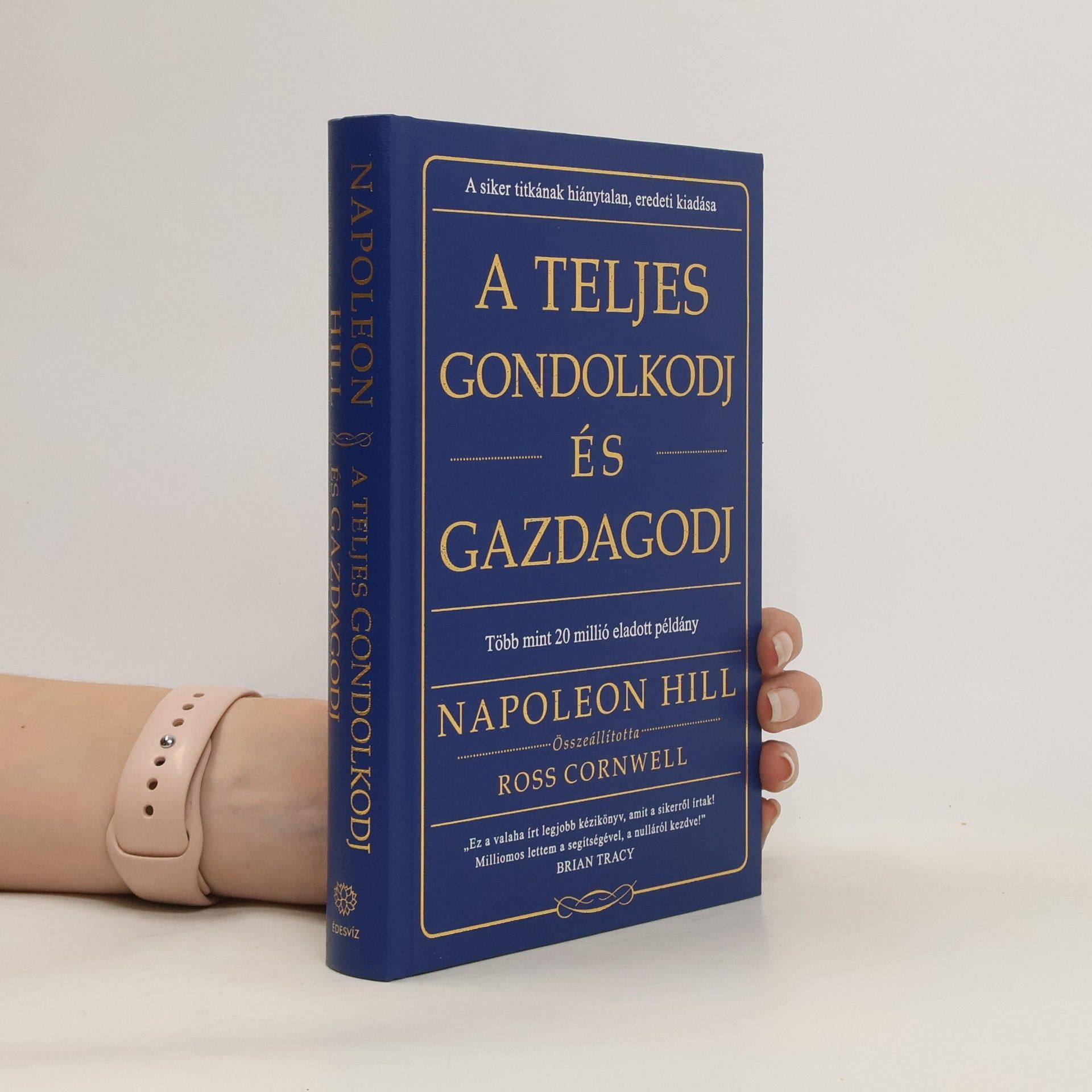Napoleon Hill A teljes gondolkodj és gazdagodj