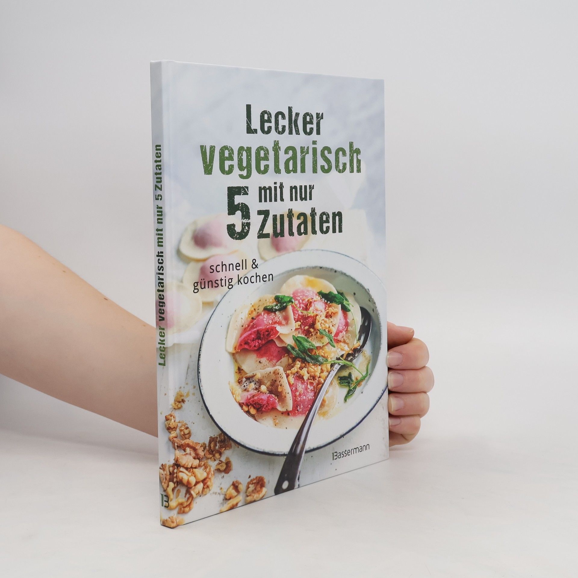 Sophia Young Lecker vegetarisch mit nur 5 Zutaten - schnelle, preiswerte und gesunde Rezepte