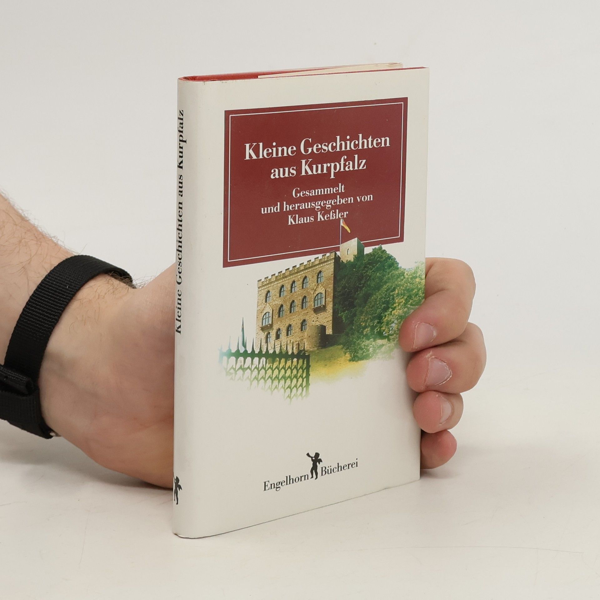 Klaus Kessler Kleine Geschichten aus Kurpfalz