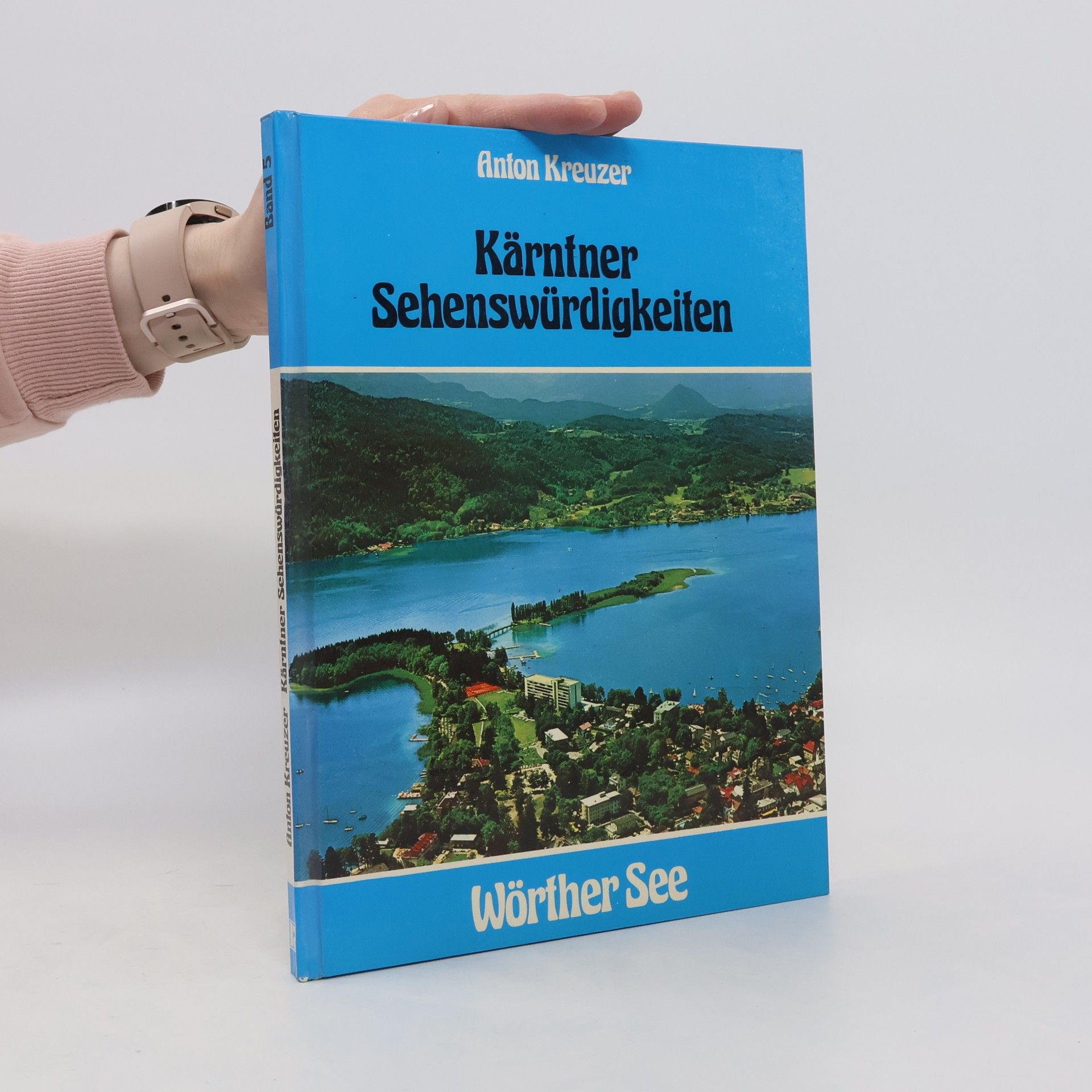 Anton Kreuzer Kärntner Sehenswürdigkeiten Band 5