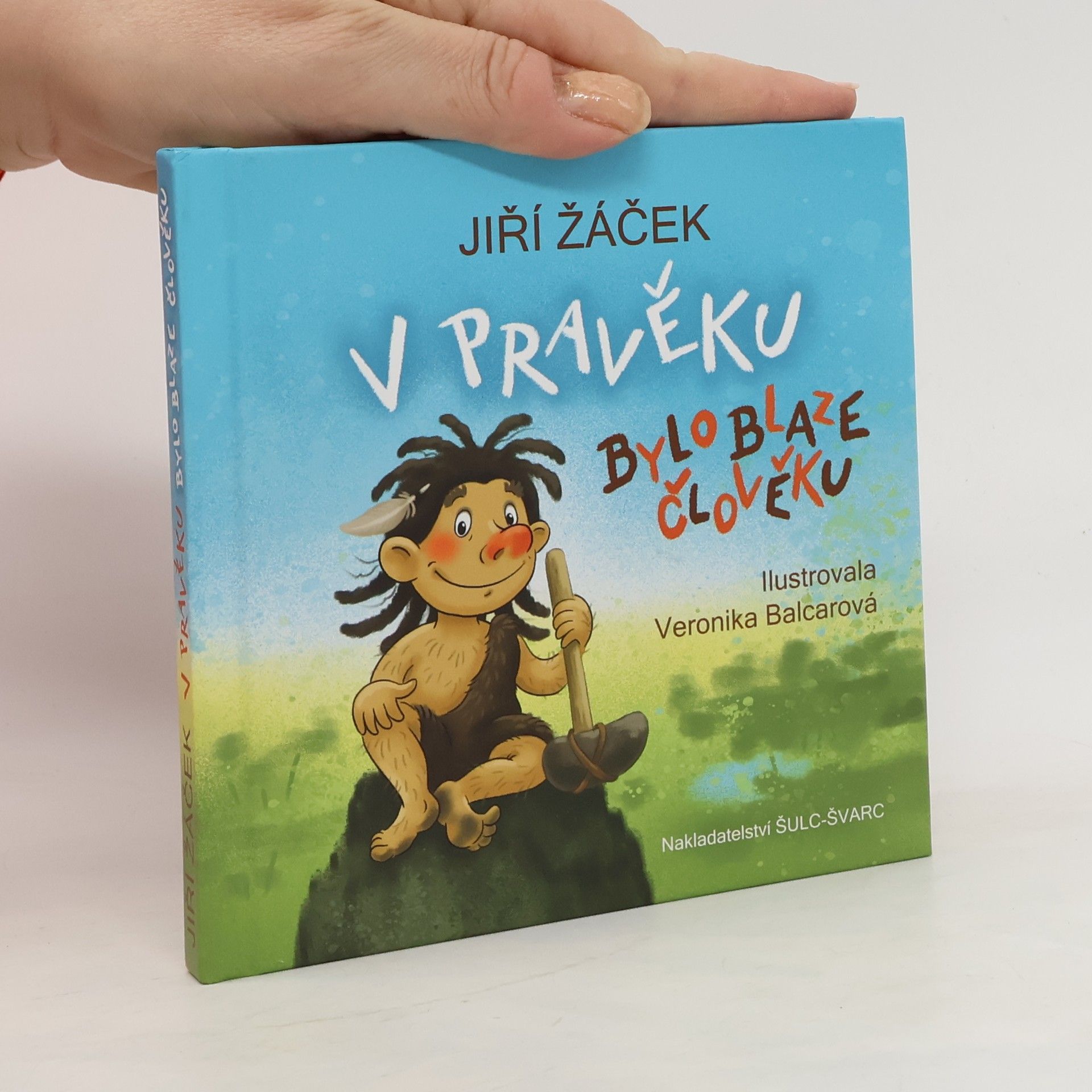Jiří Žáček V pravěku bylo blaze člověku
