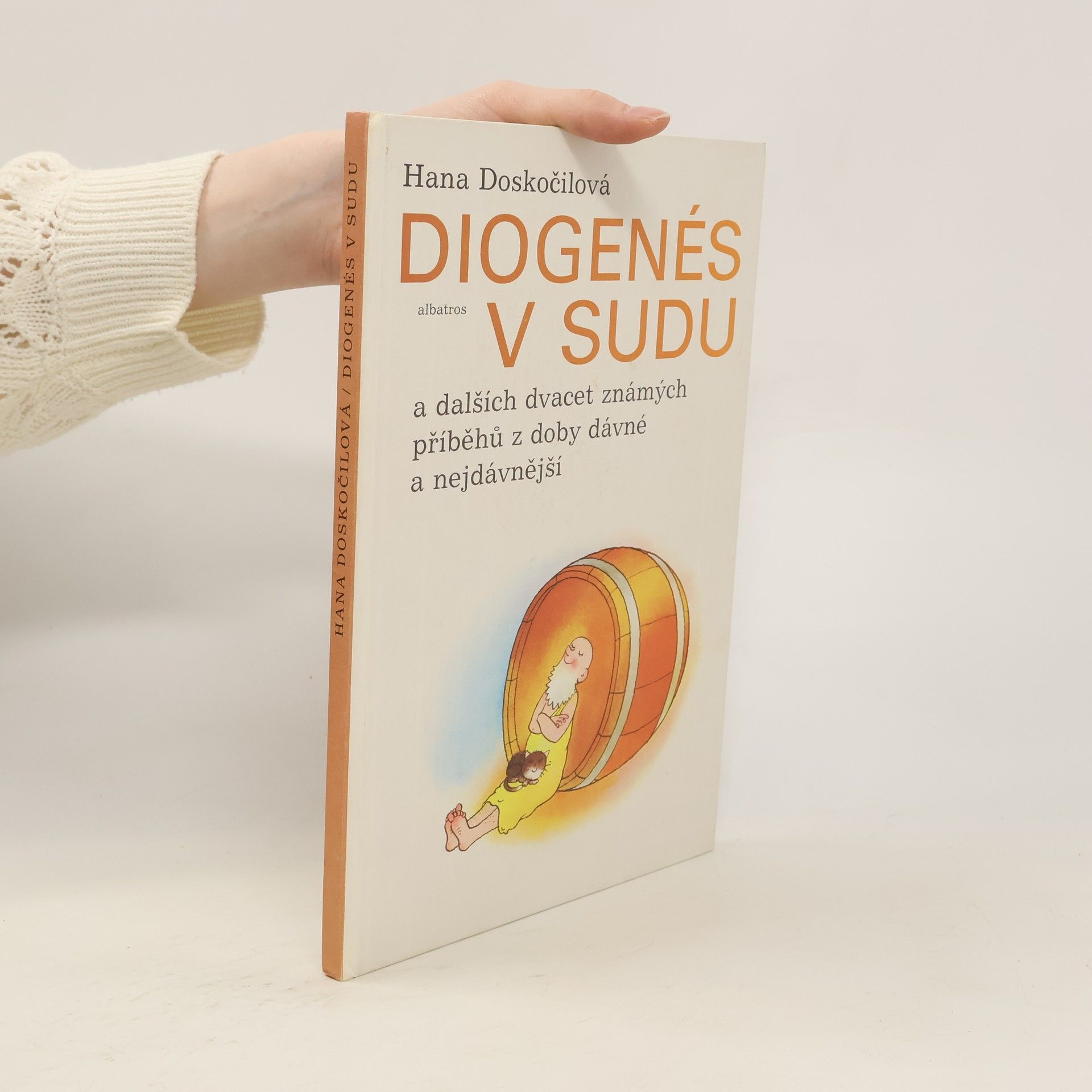 Hana Doskočilová Diogenés v sudu a dalších dvacet známých příběhů z doby dávné a nejdávnější