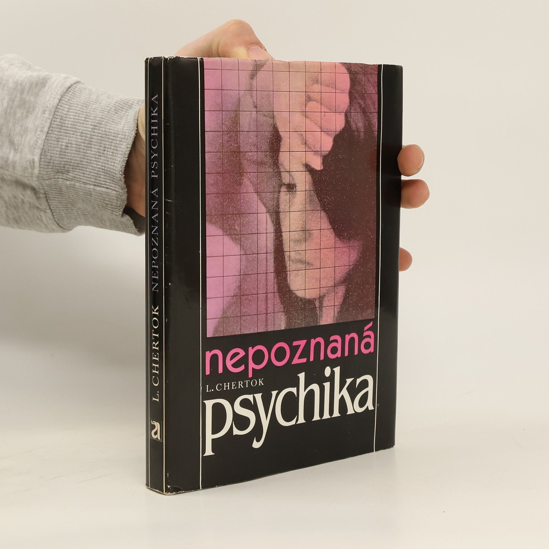 Léon Chertok Nepoznaná psychika. Hypnóza mezi psychoanalýzou a biologií