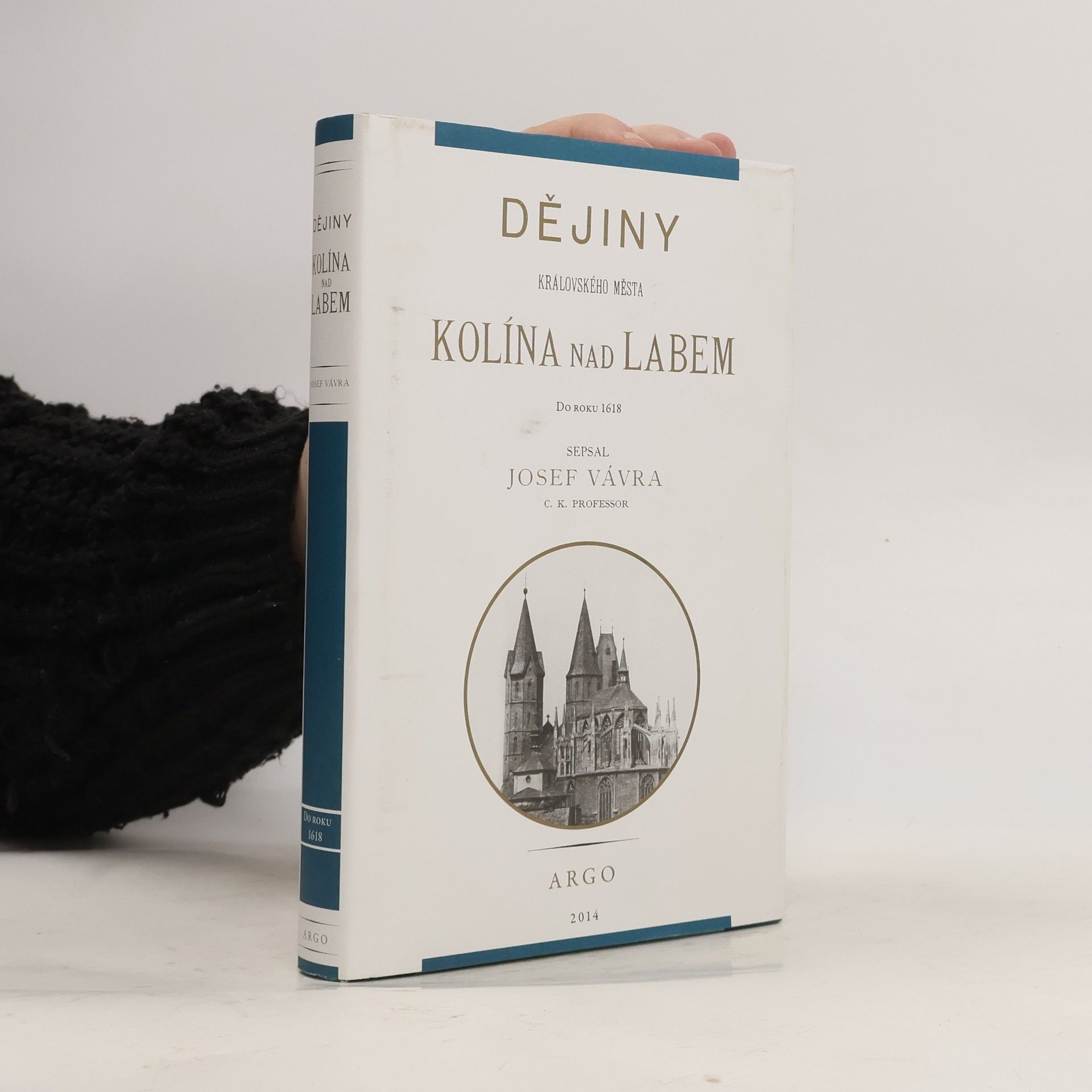 Josef Vávra Dějiny královského města Kolína nad Labem : do roku 1618