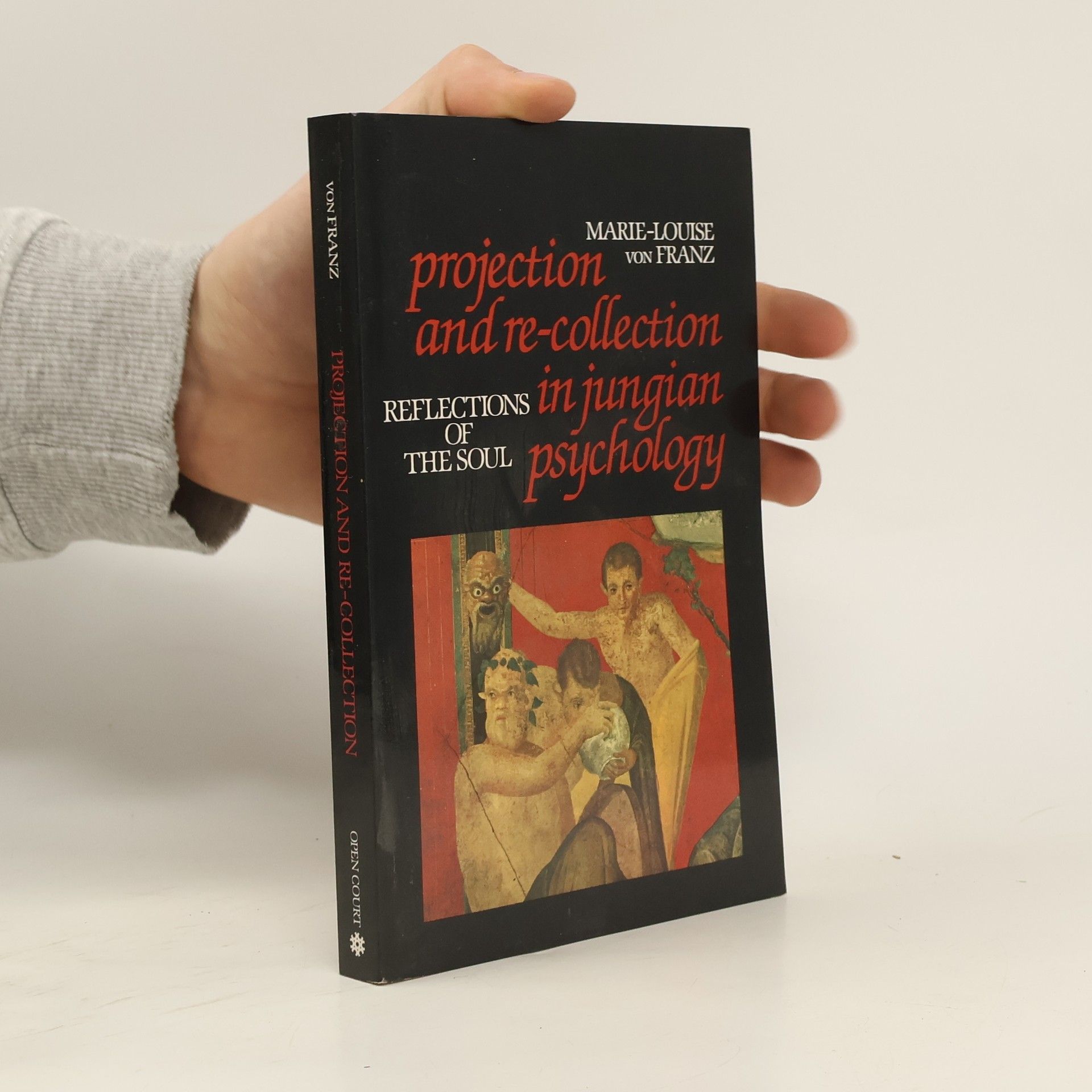 Marie Luise von Franz Projection and Re-collection in Jungian Psychology