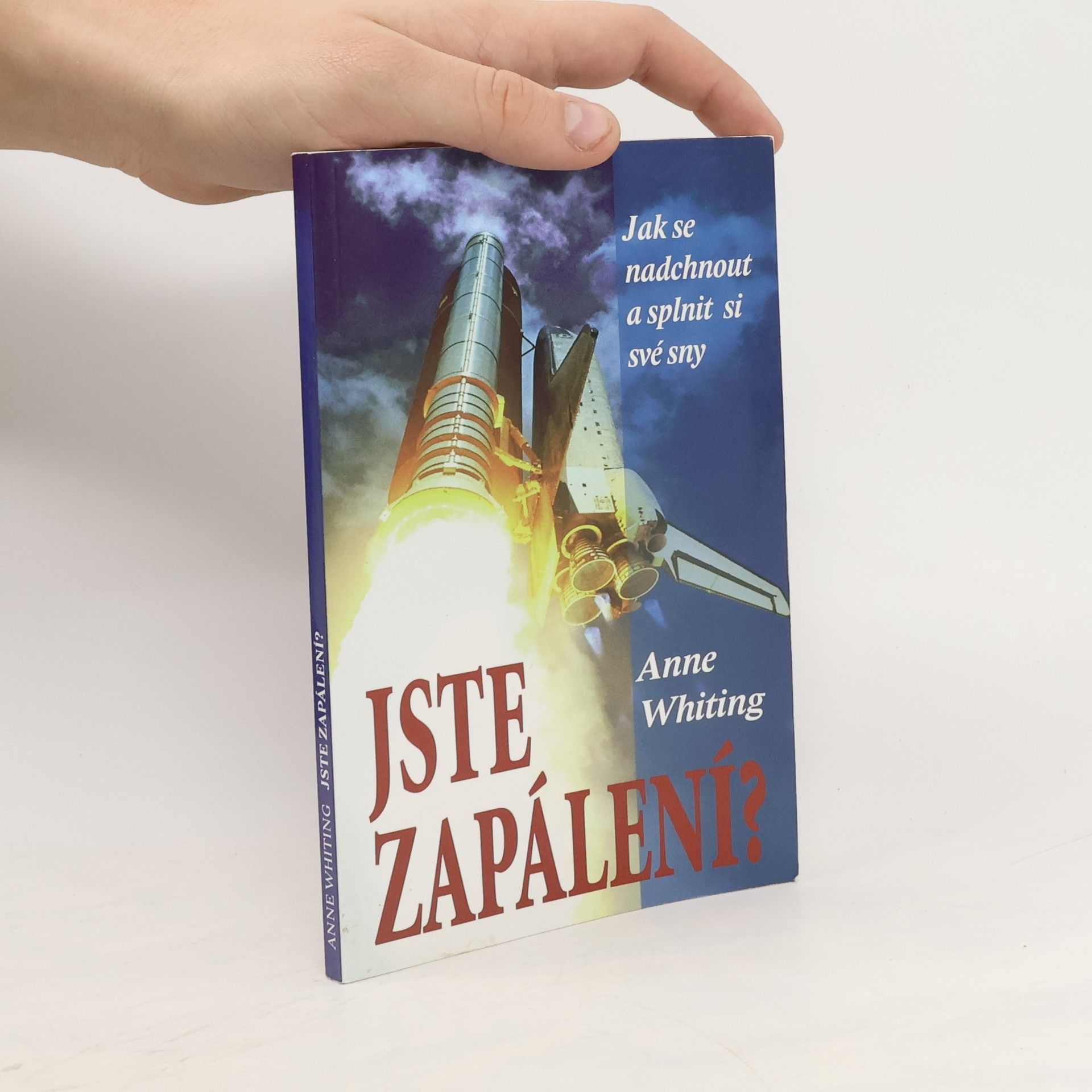 Anne Whiting Jste zapálení? Jak se nadchnout a splnit si své sny