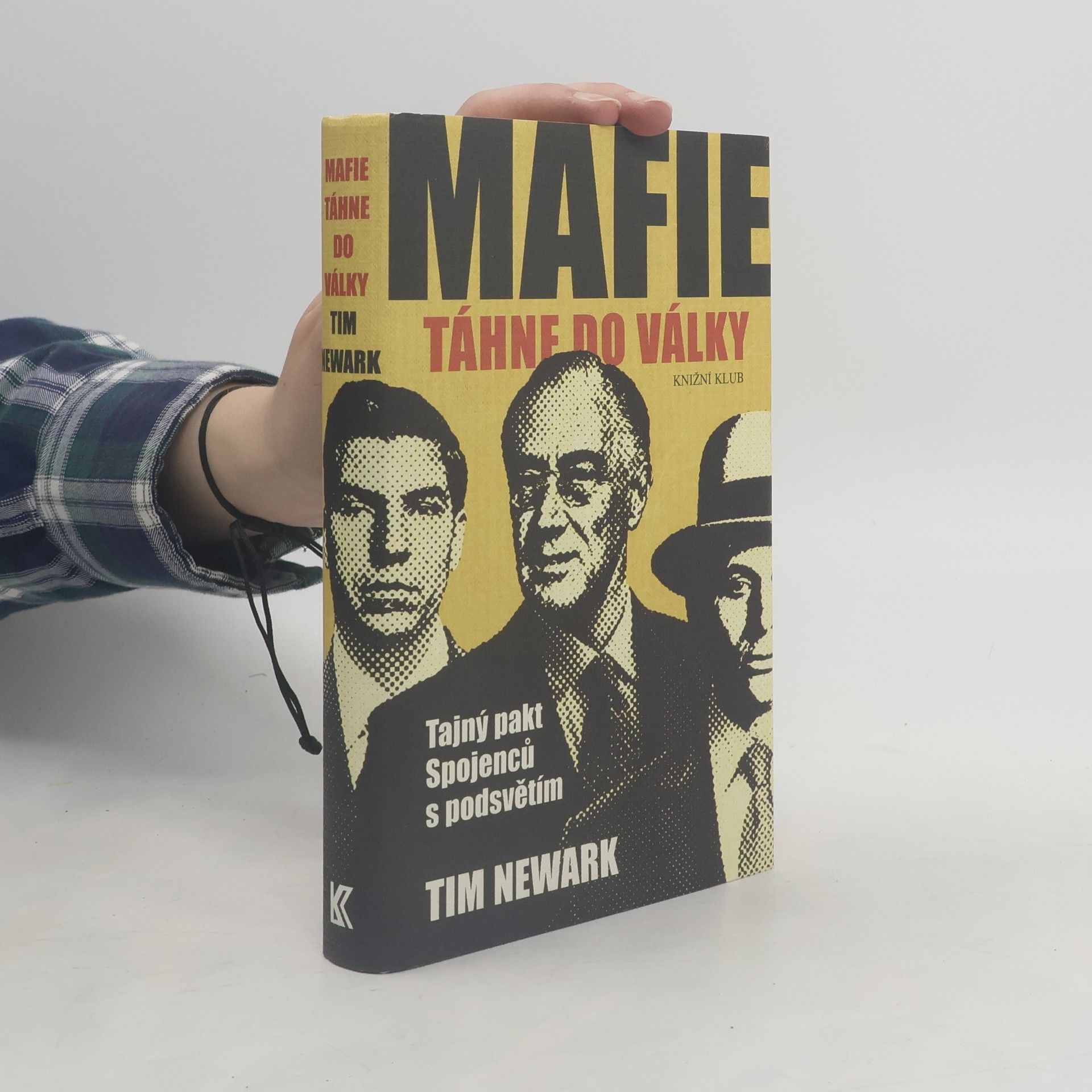 Tim Newark Mafie táhne do války: tajný pakt spojenců s podsvětím