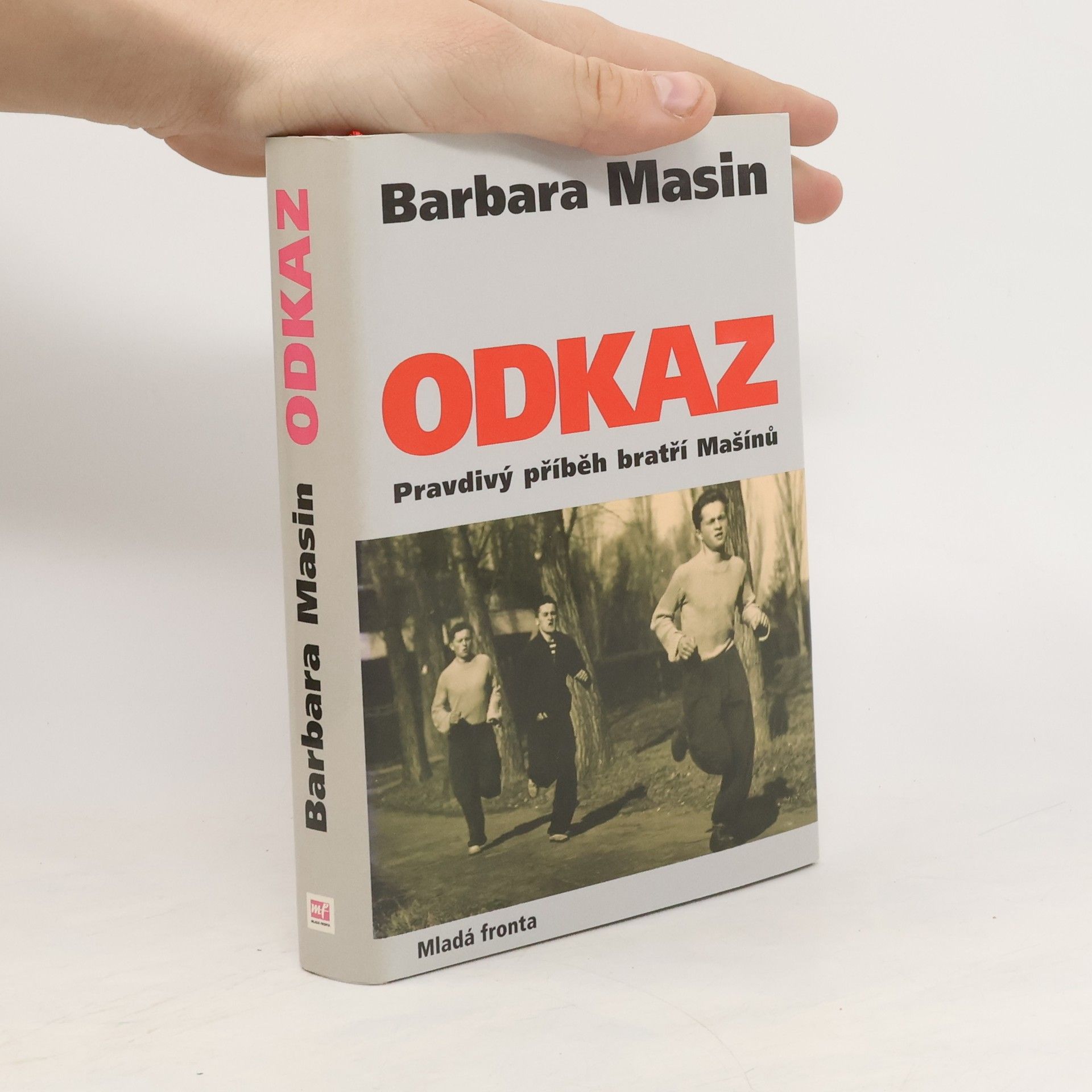 Barbara Masin Odkaz. Pravdivý příběh bratří Mašínů