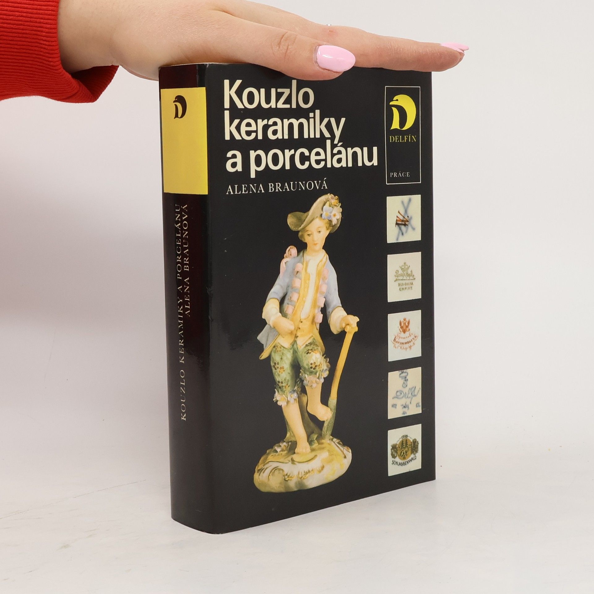 Alena Braunová Kouzlo keramiky a porcelánu