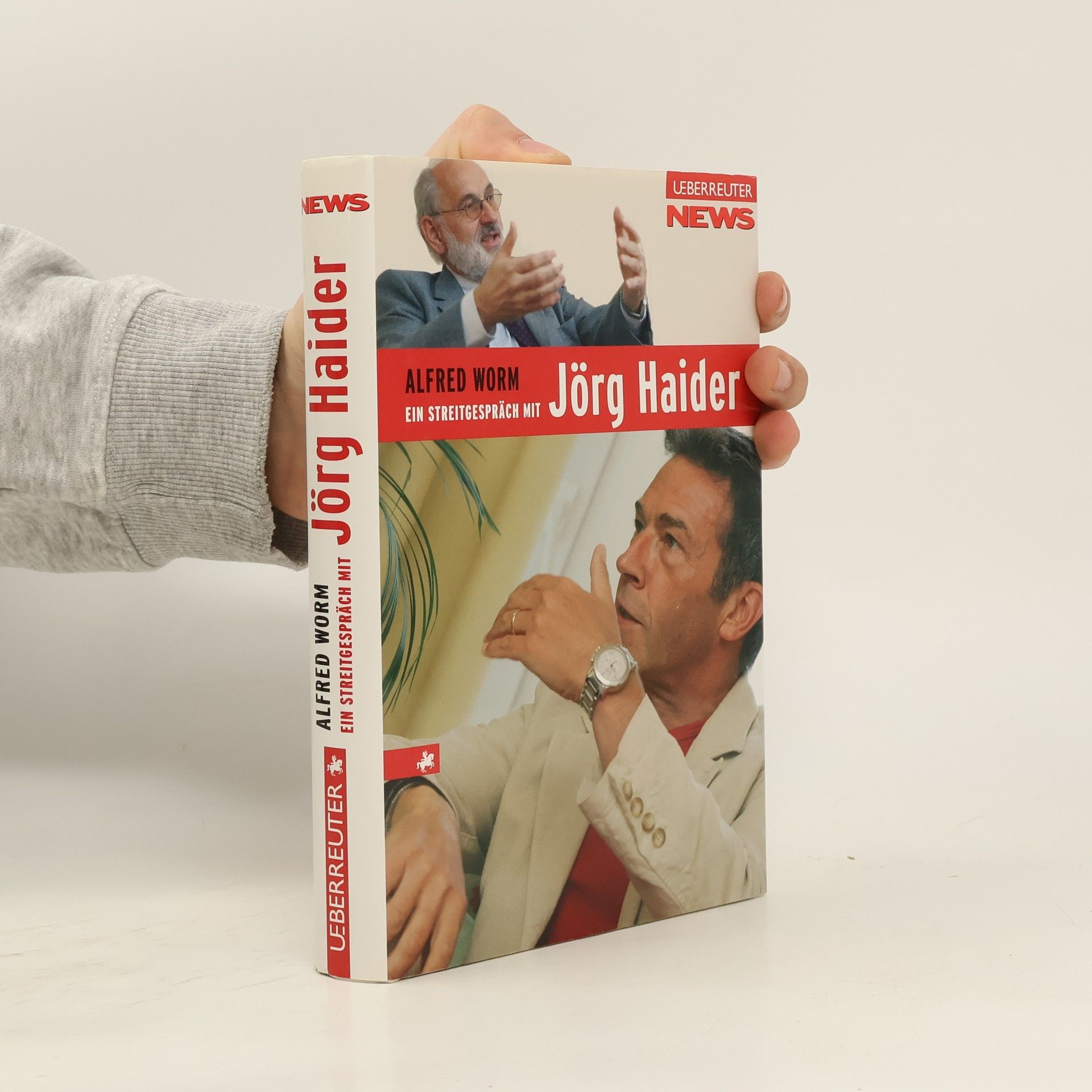 Alfred Worm Ein Streitgespräch mit Jörg Haider