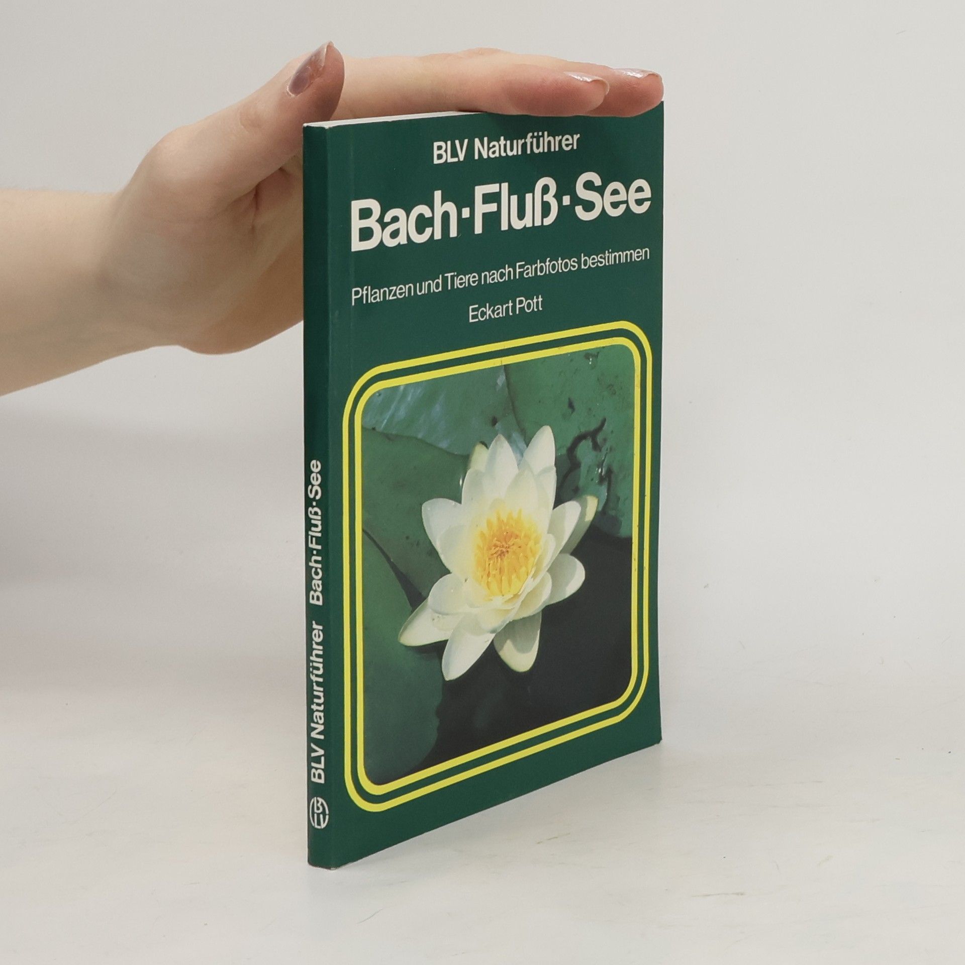Eckart Pott BLV Naturführer. Bach-Fluss-See