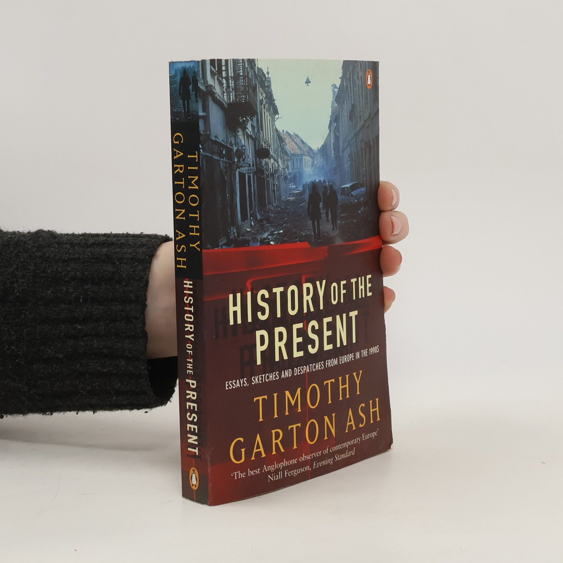 Timothy Garton Ash History of the Present