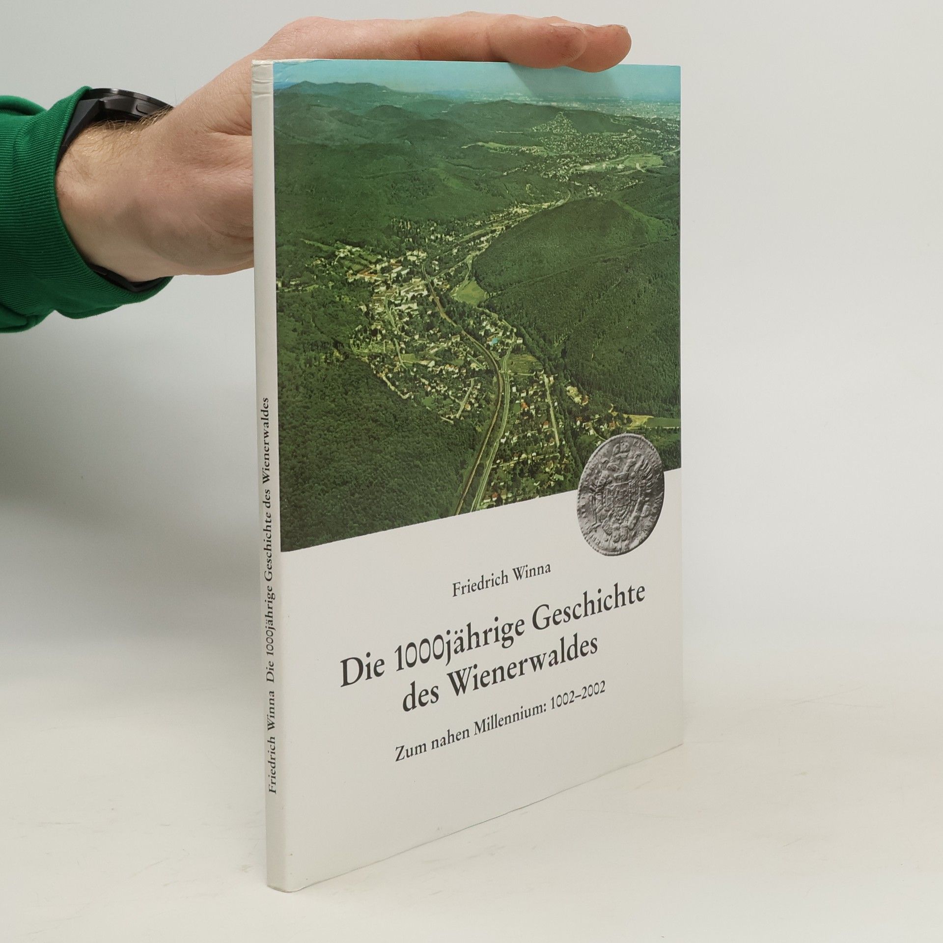 Friedrich Winna Die 100 jährige Geschichte des Wienerwaldes