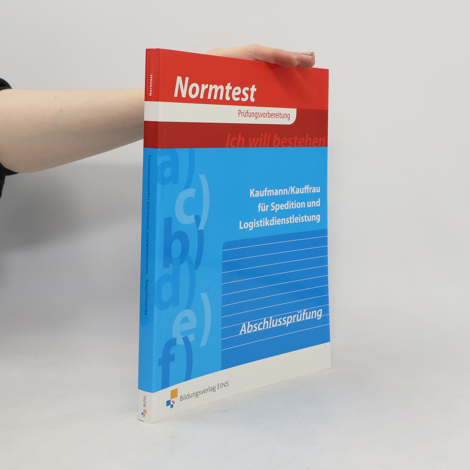 Gerhard Buckner Kaufmann/-frau für Spedition und Logistikdienstleistungen, Vorbereitung auf die Abschlussprüfung