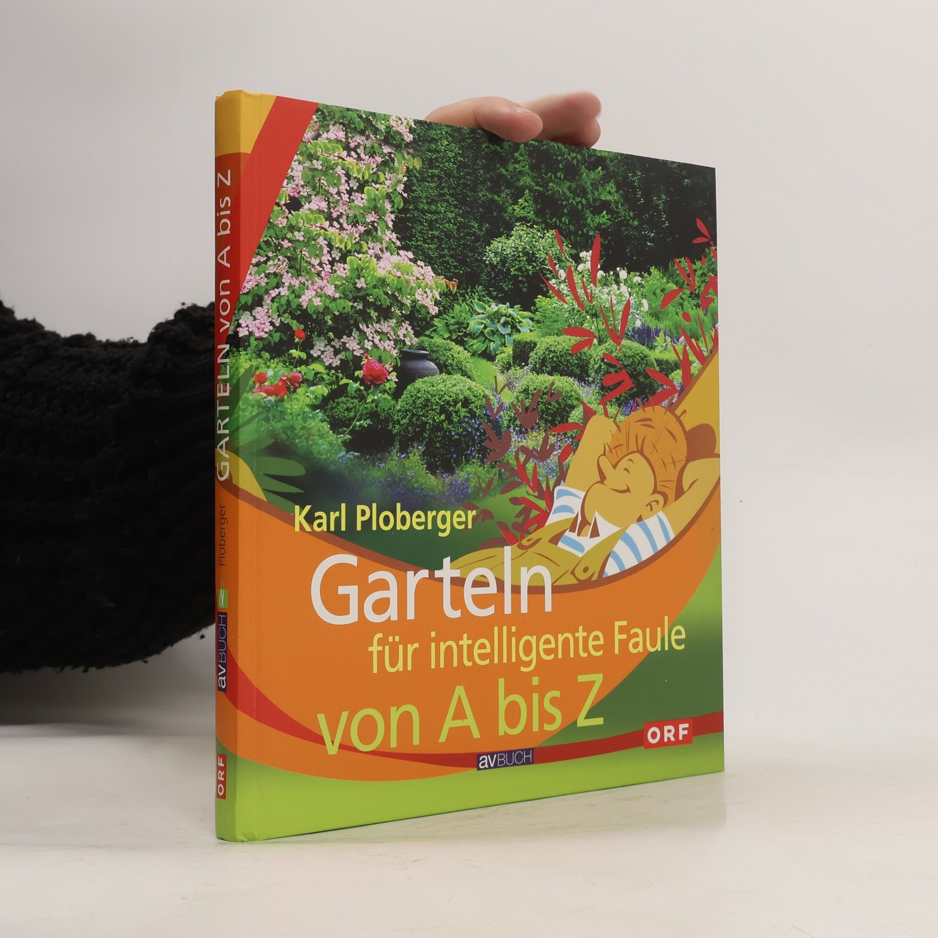 Karl Ploberger Garteln für intelligente Faule von A bis Z