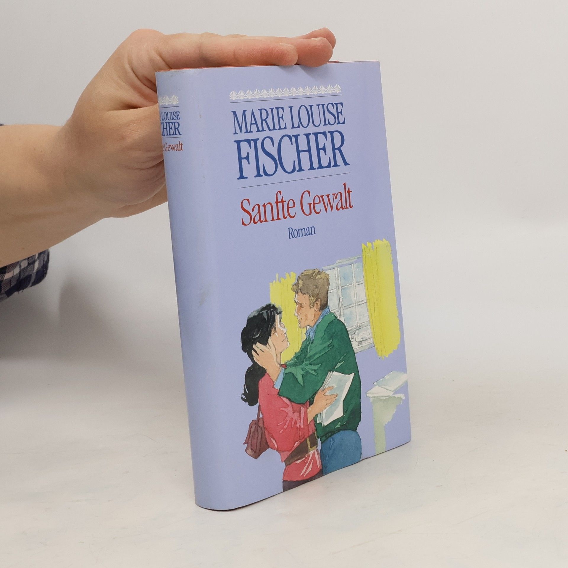 Marie Louise Fischer Sanfte Gewalt