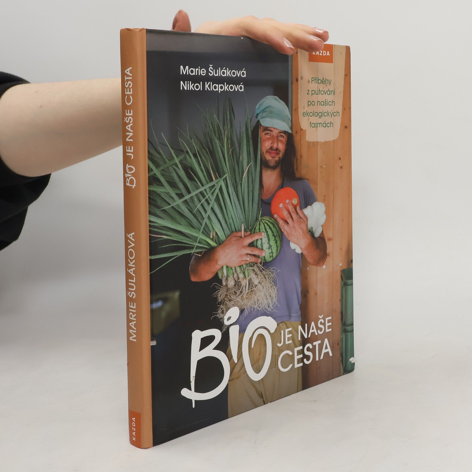 Marie Šuláková Bio je naše cesta. Příběhy z putování po našich ekologických farmách