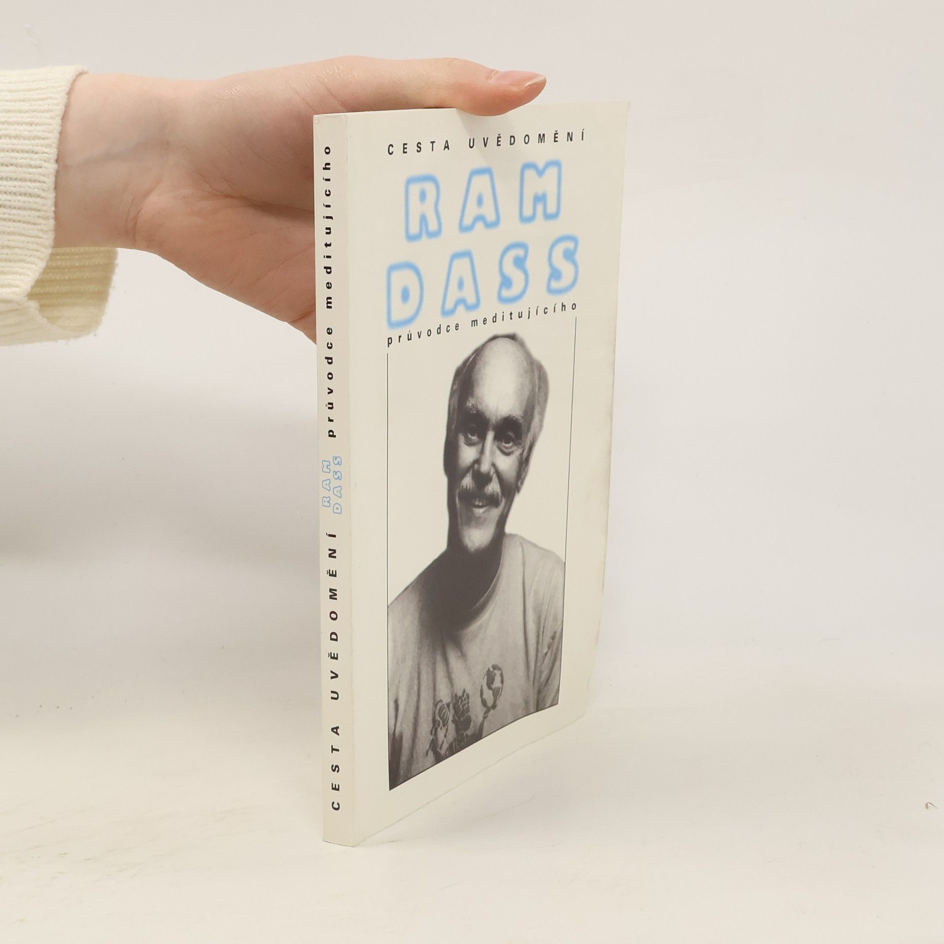 Ram Dass Cesta uvědomění. Průvodce meditujícího