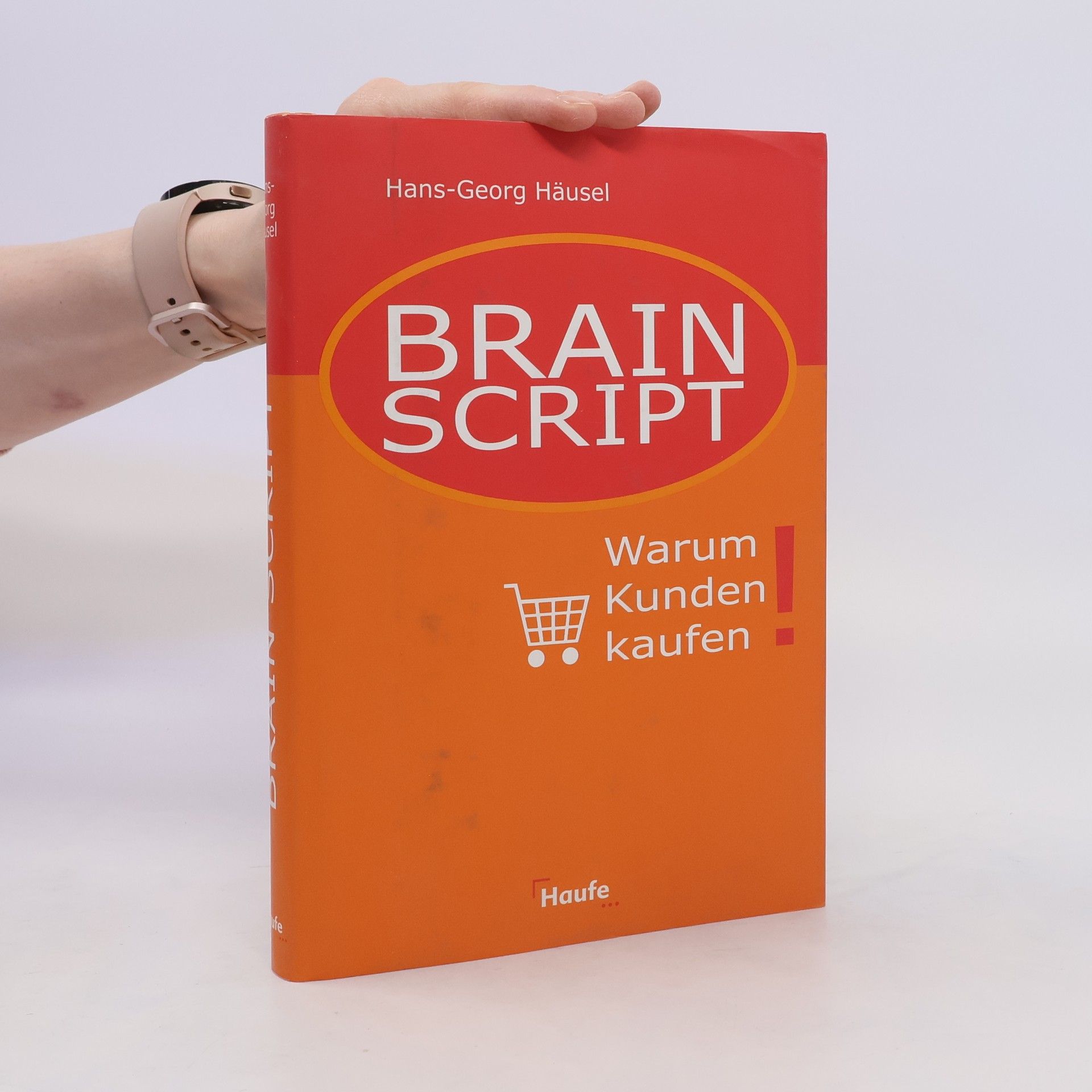 Hans-Georg Häusel Brain script. Warum Kunden kaufen