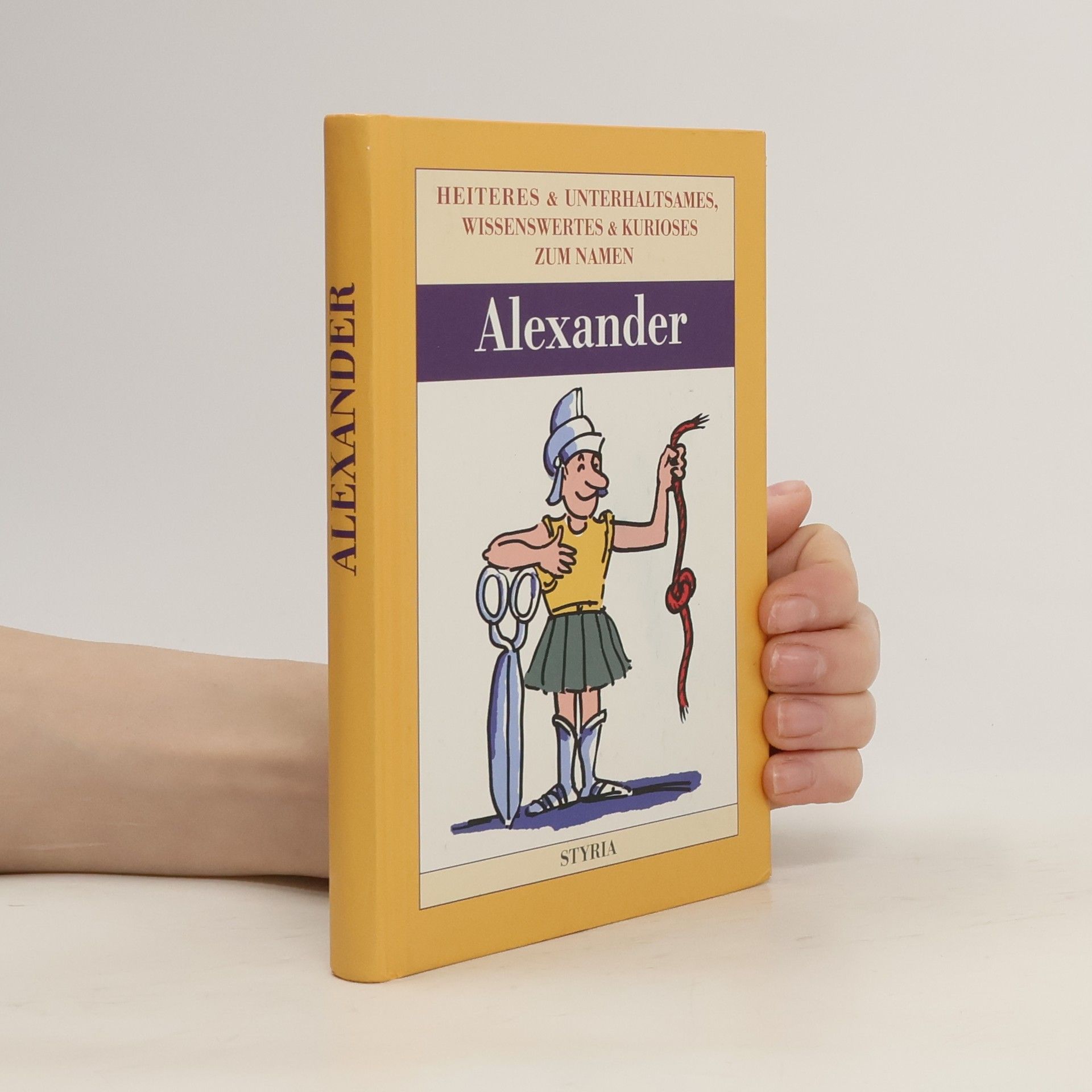 kolektiv Alexander. Heiteres und Unterhaltsames. Wissenswertes und Kurioses zum Namen.