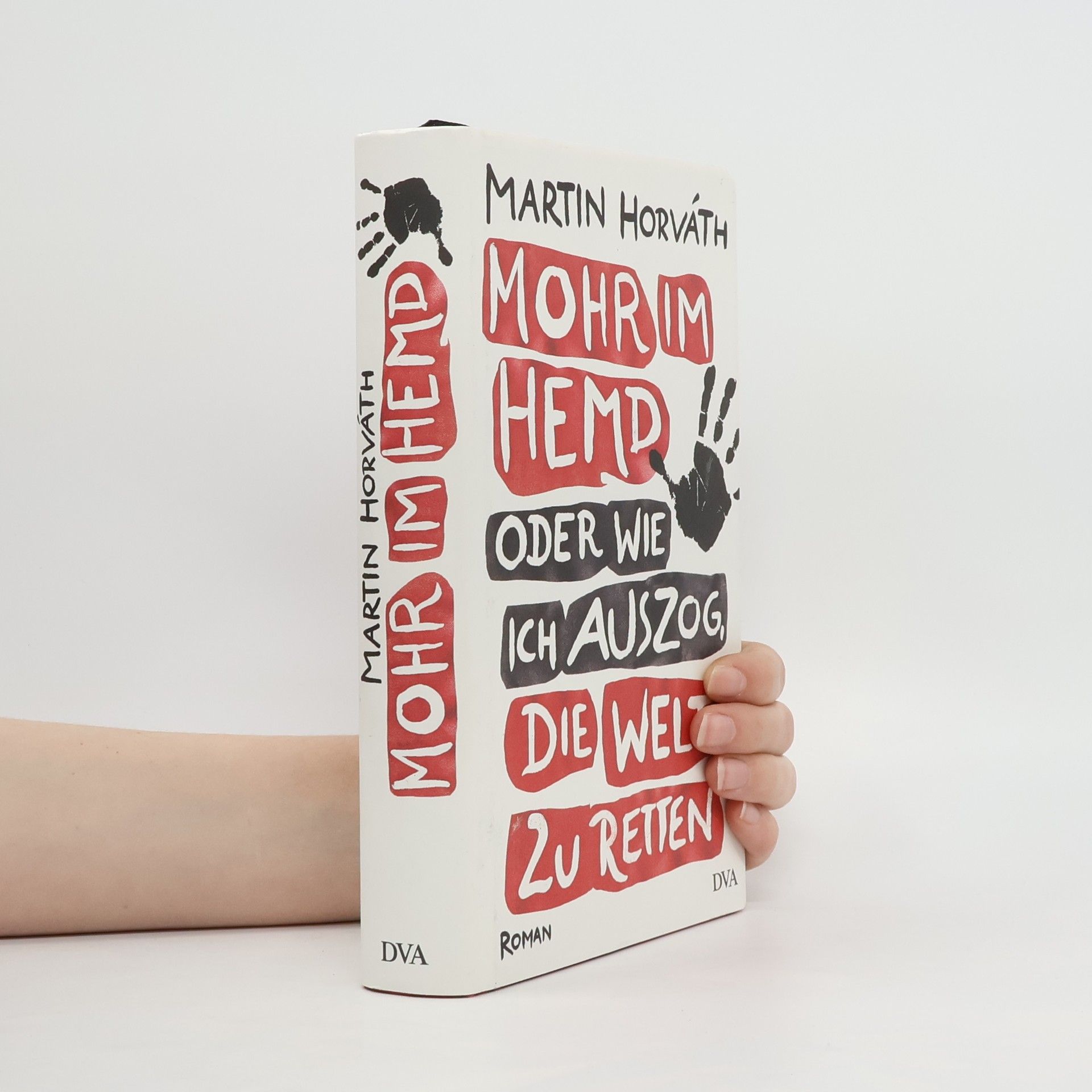 Martin Horváth Mohr im Hemd oder wie ich auszog, die Welt zu retten