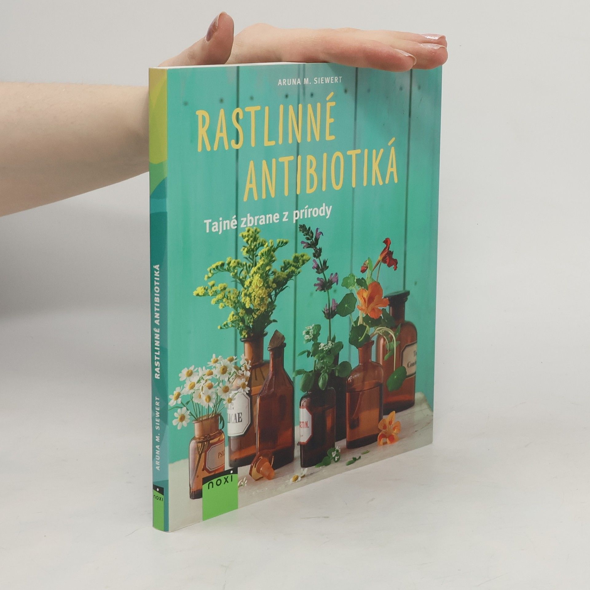 Aruna M. Siewert Rastlinné antibiotiká