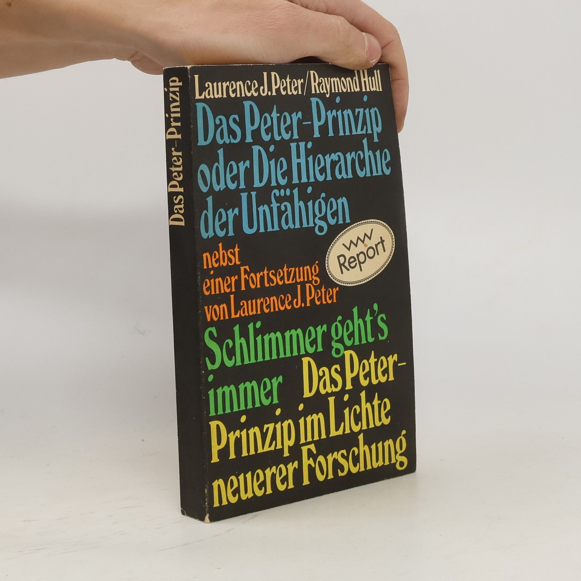 Laurence J. Peter Das Peter-Prinzip oder die Hierarchie der Unfähigen